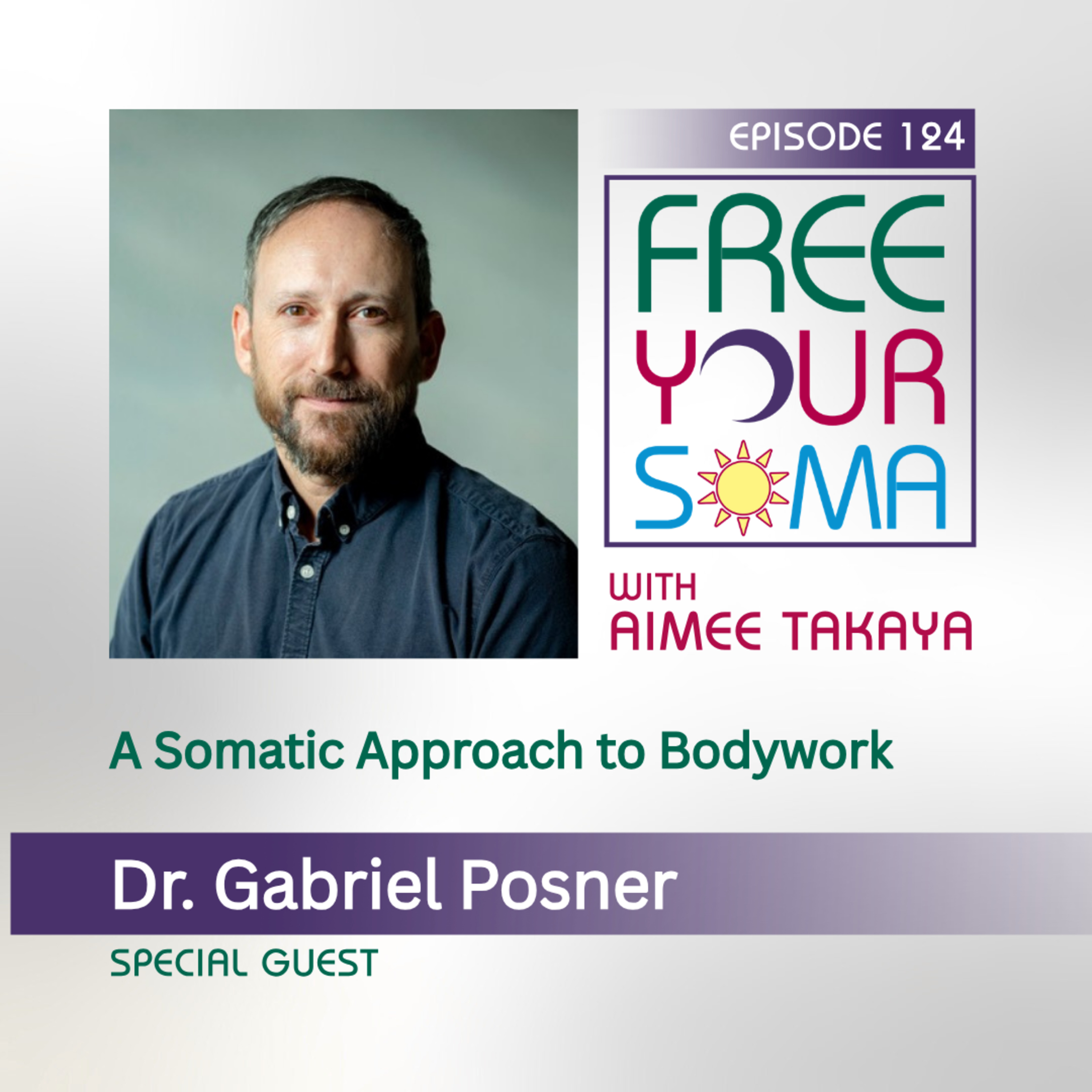 A Somatic Approach to Bodywork, with Dr. Gabriel Posner episode artwork