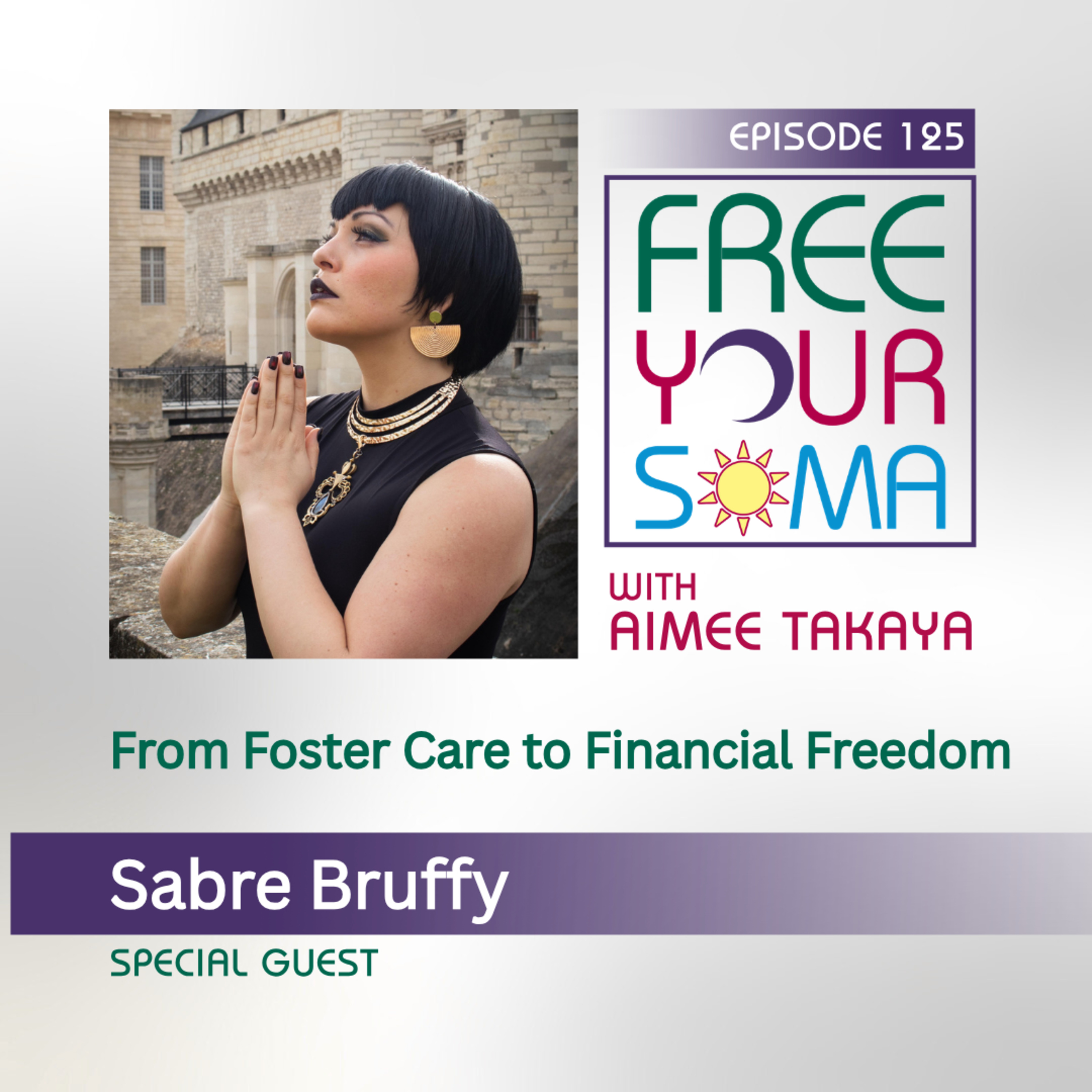 From Foster Care to Financial Freedom with Sabre Bruffy episode artwork