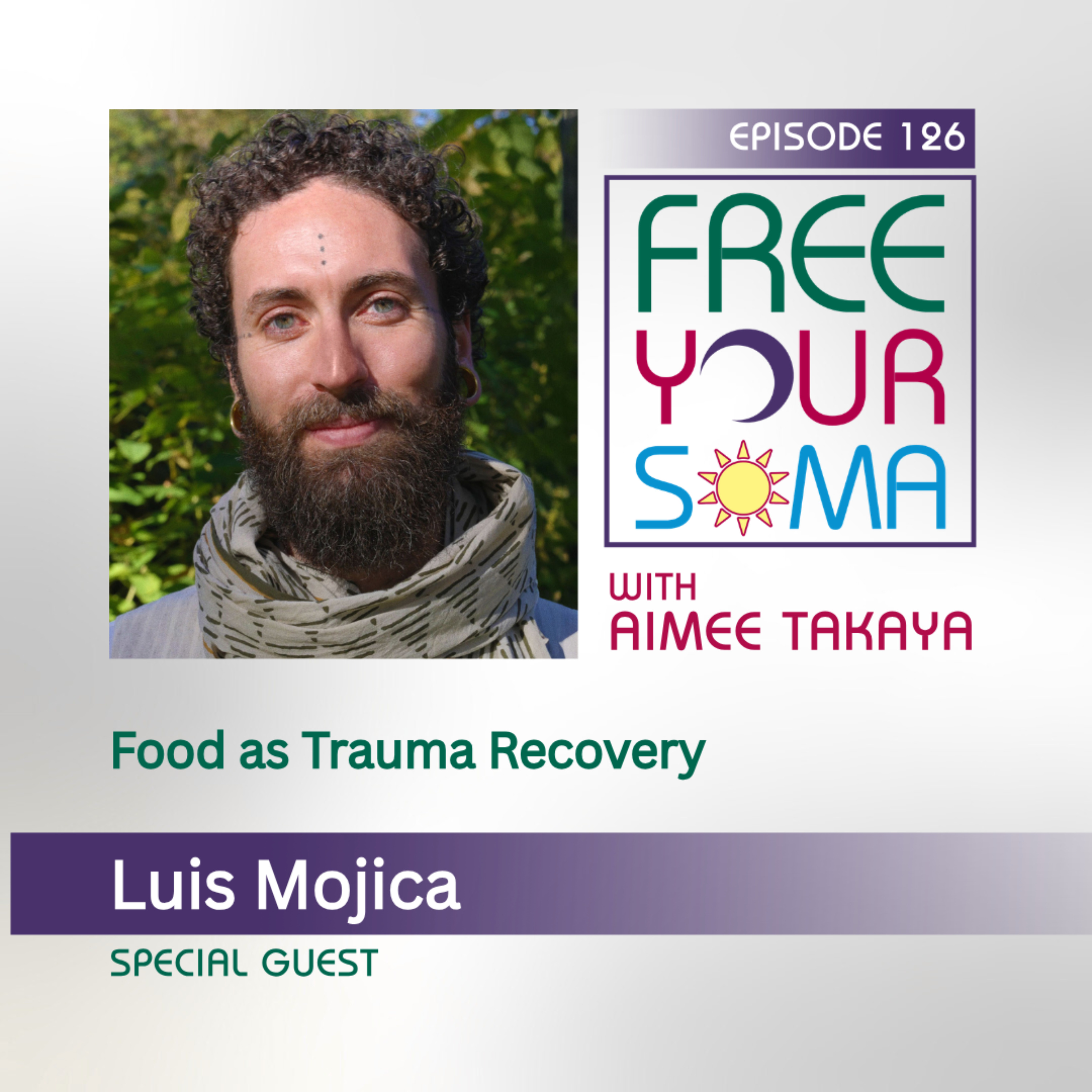 Food as Trauma Recovery with Luis Mojica episode artwork