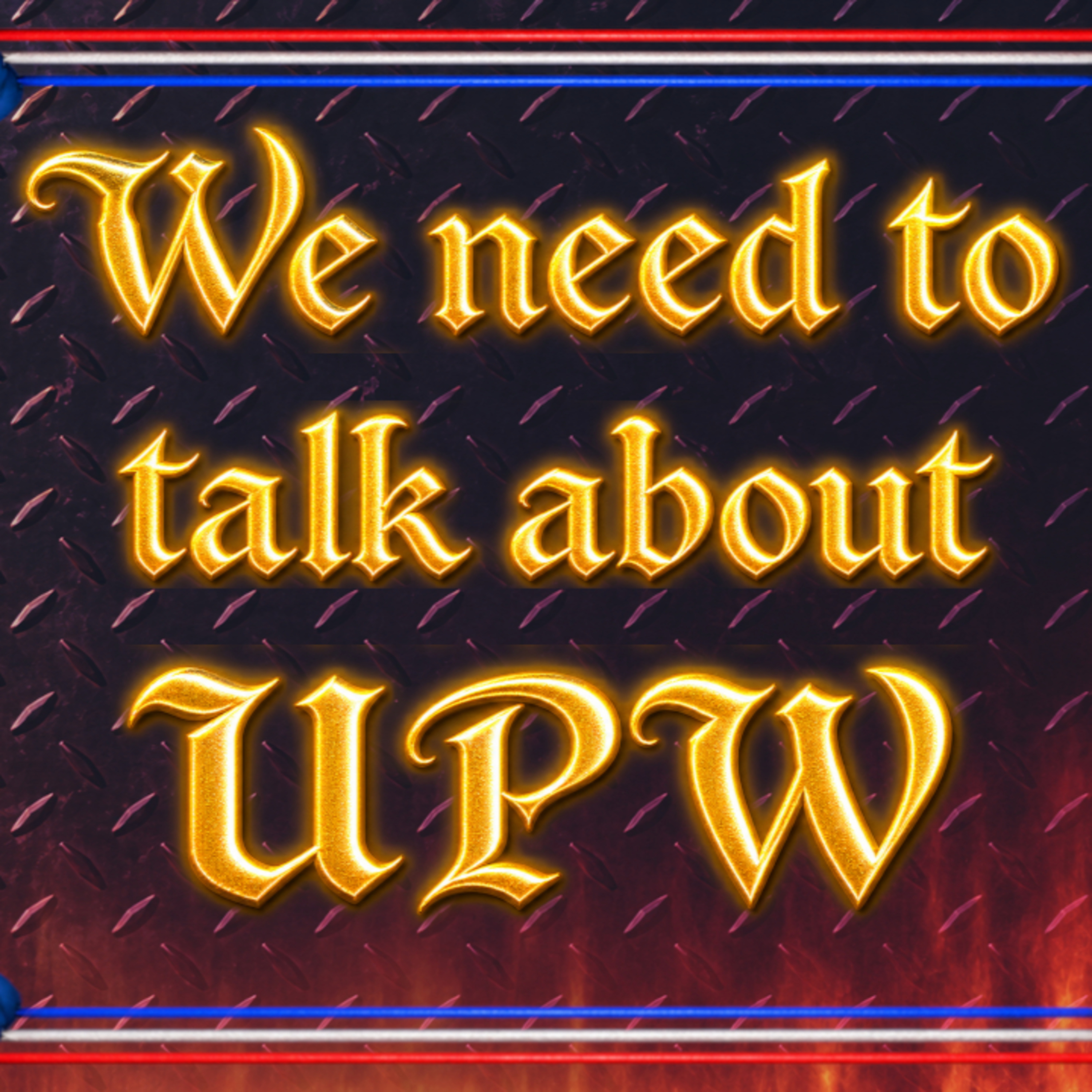 Episode 120: We need to talk about UPW episode artwork