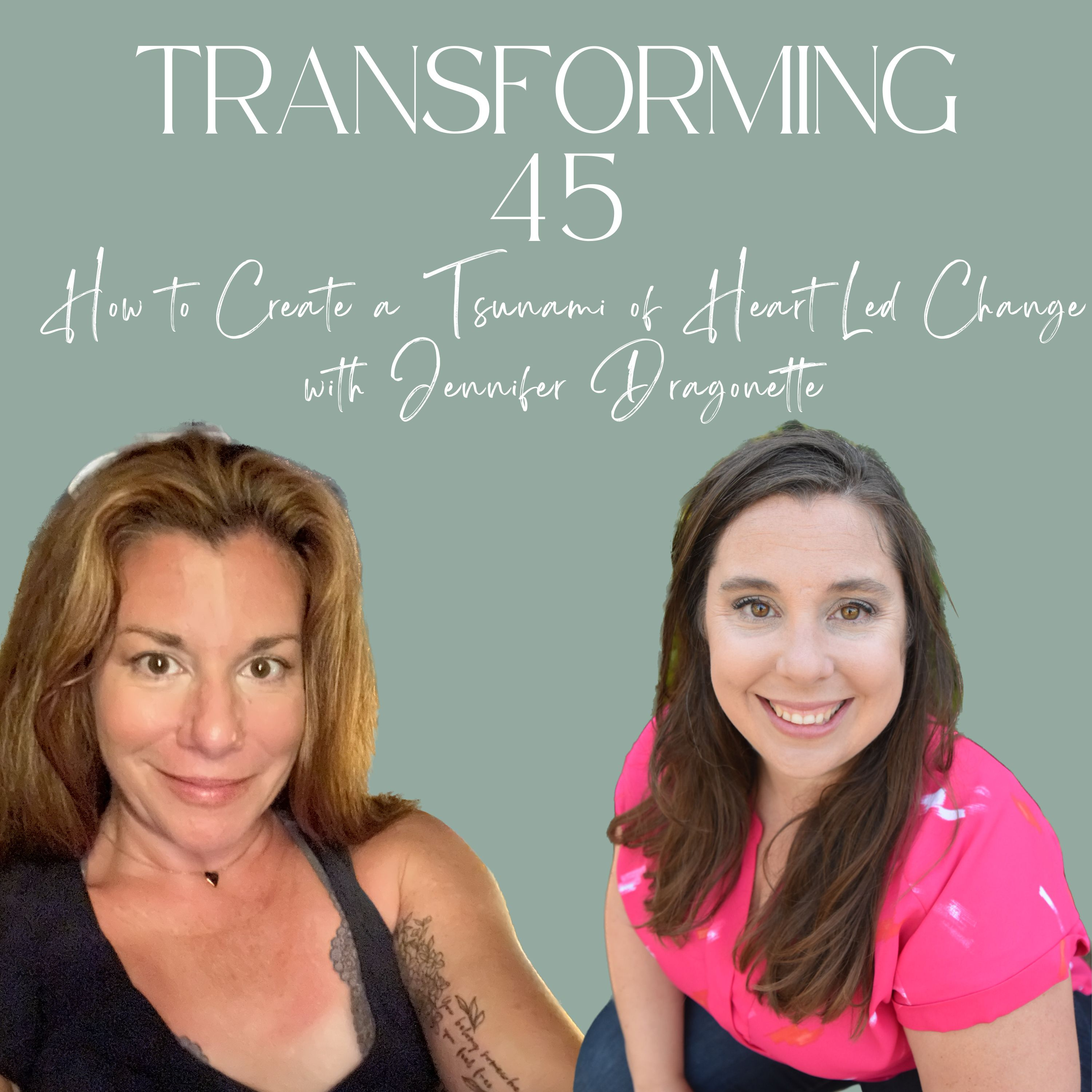 How to Create a Tsunami of Heart Led Change with Jennifer Dragonette - Ep. 33, S2