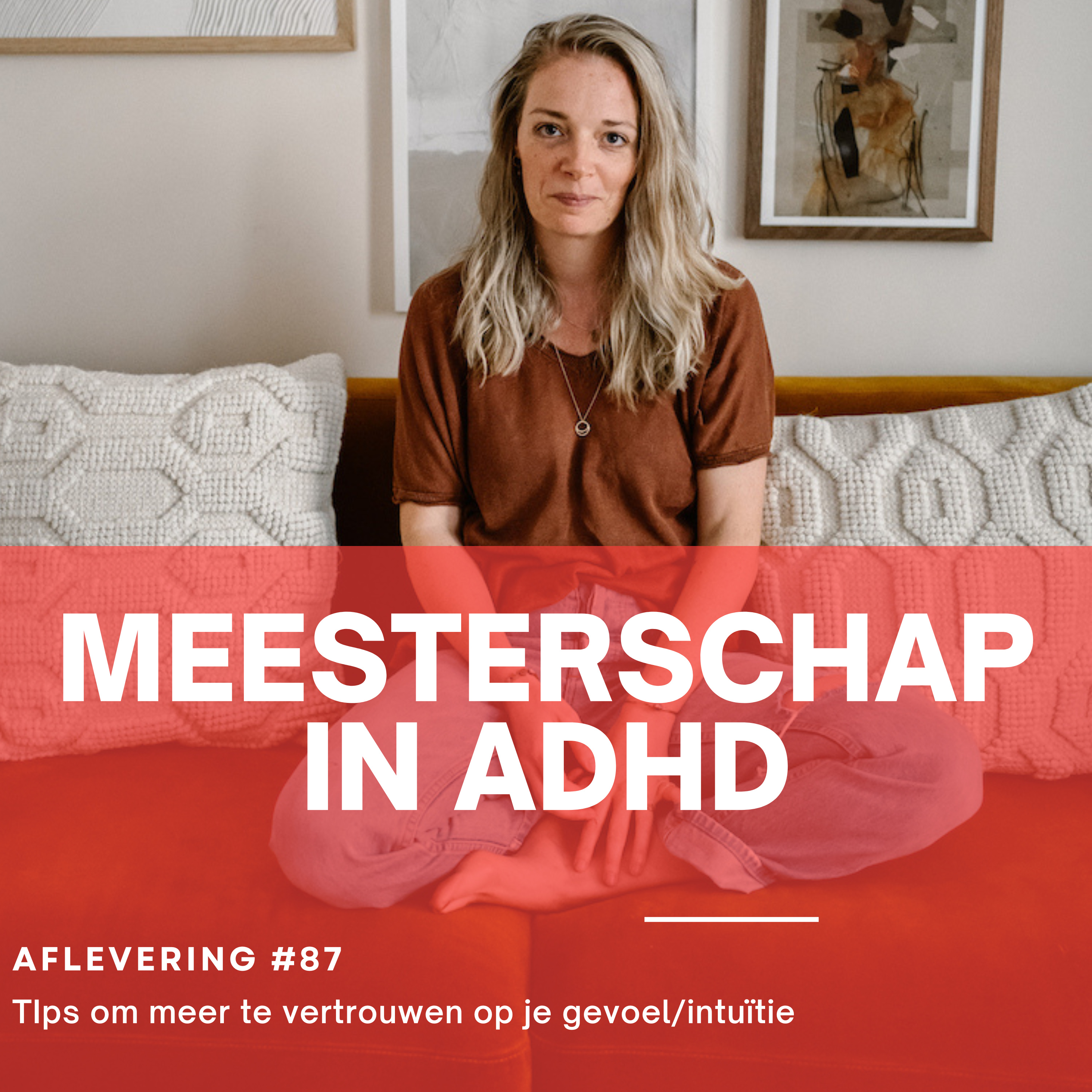 #87 Tips om beter te vertrouwen op je gevoel/intuïtie