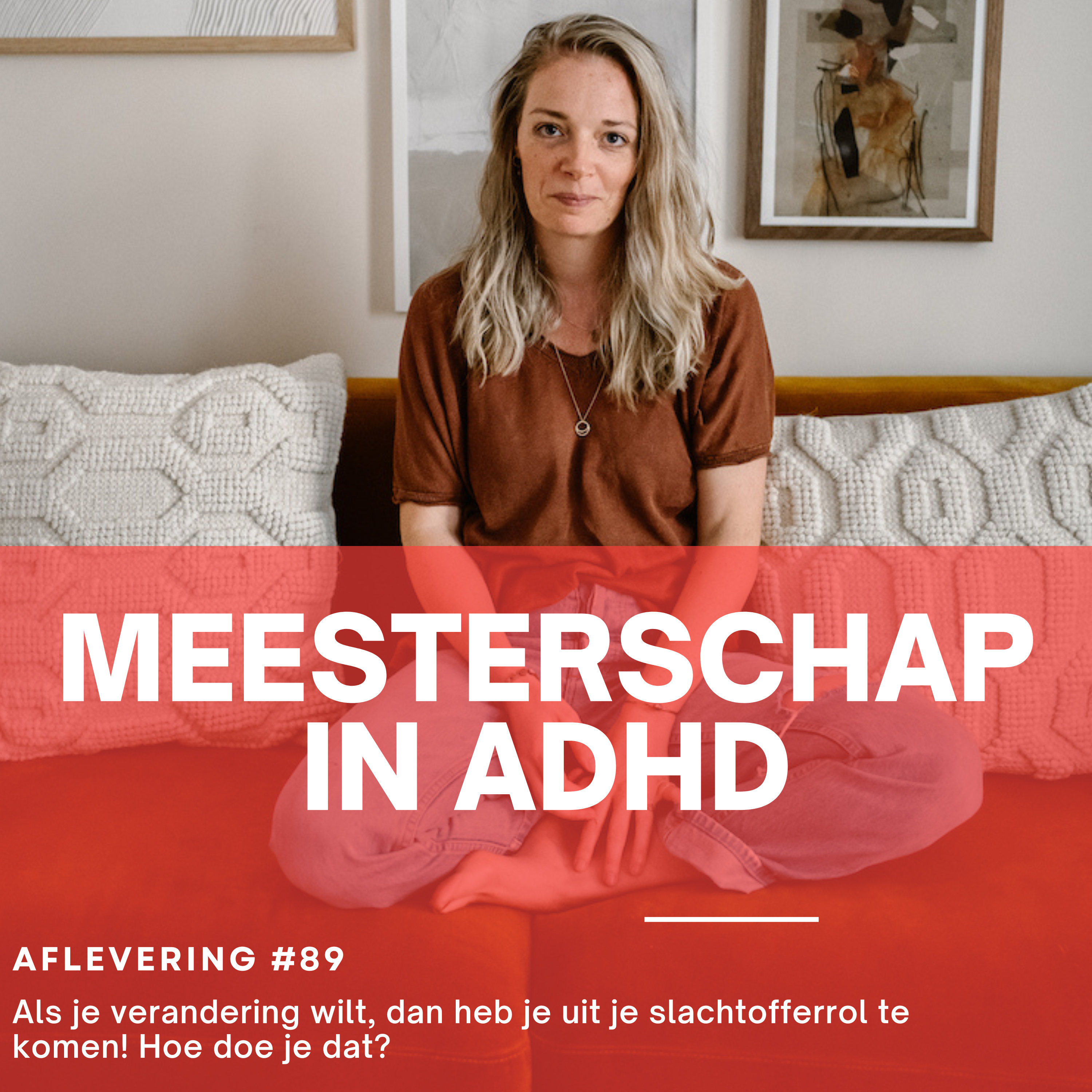 #89. als je verandering wilt, dan heb je uit de slachtofferrol te komen, hoe doe je dat?