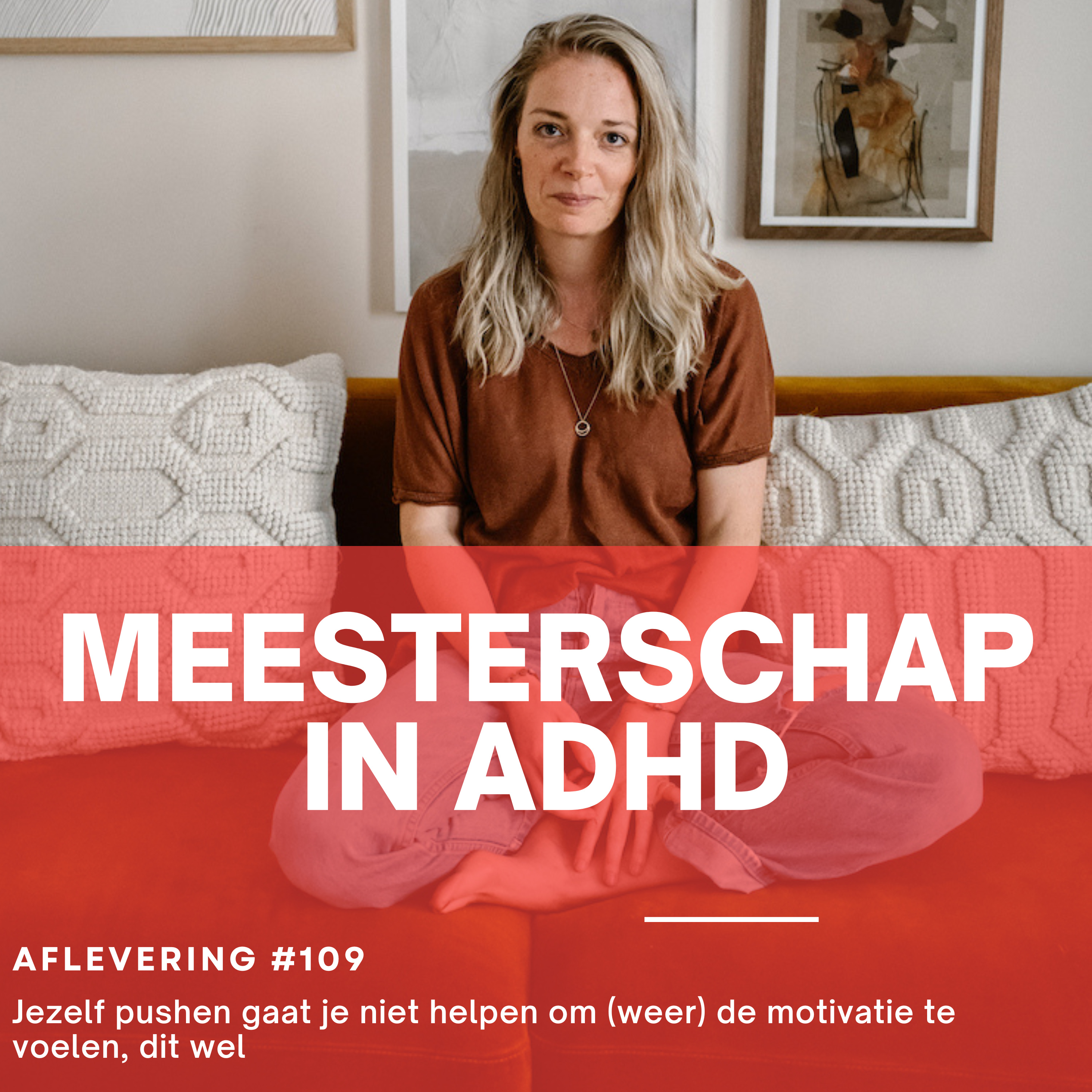 #109 Jezelf pushen gaat je niet helpen motivatie te vinden, dit wel