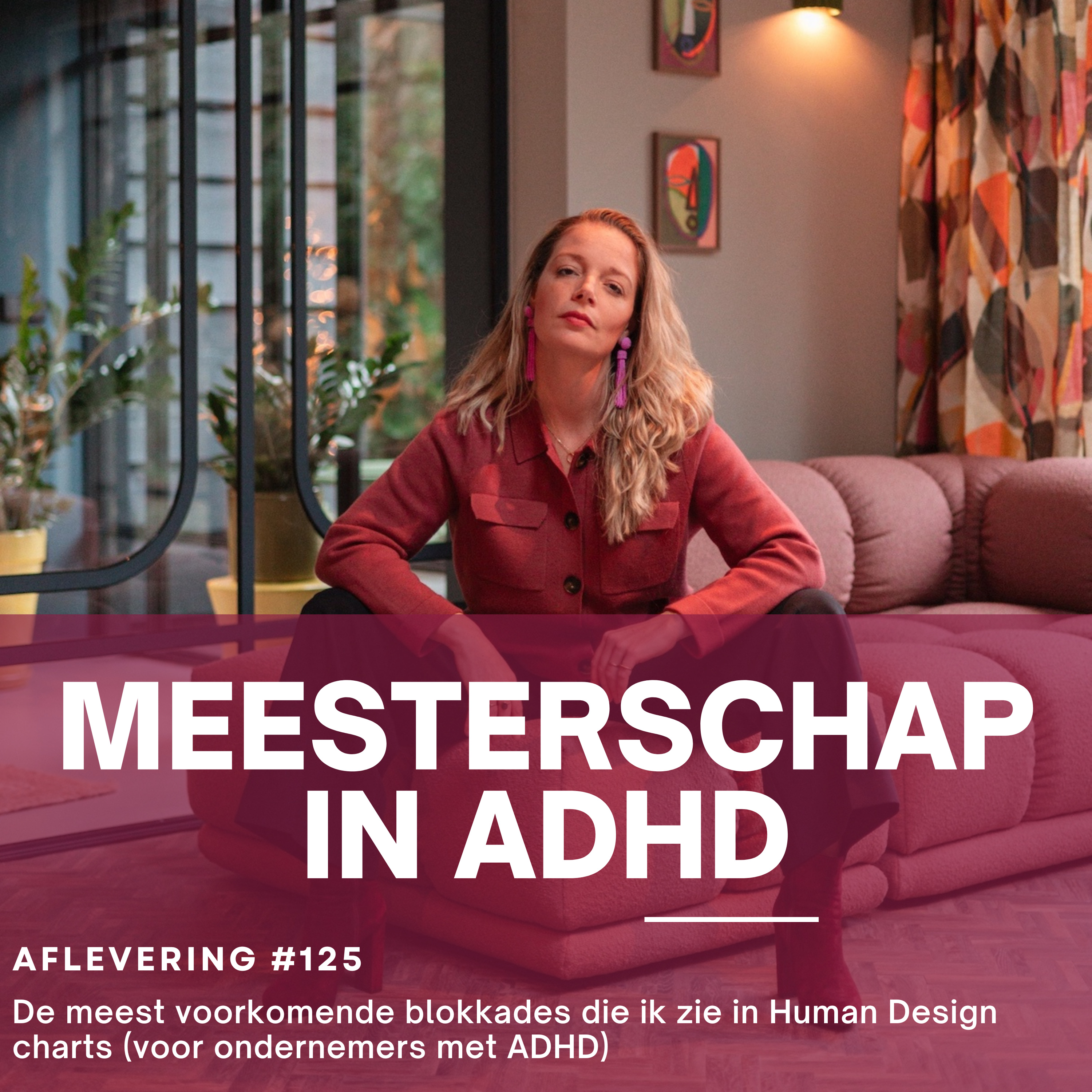 #125 De meest voorkomende blokkades die ik zie in Human Design charts (voor ondernemers met ADHD)