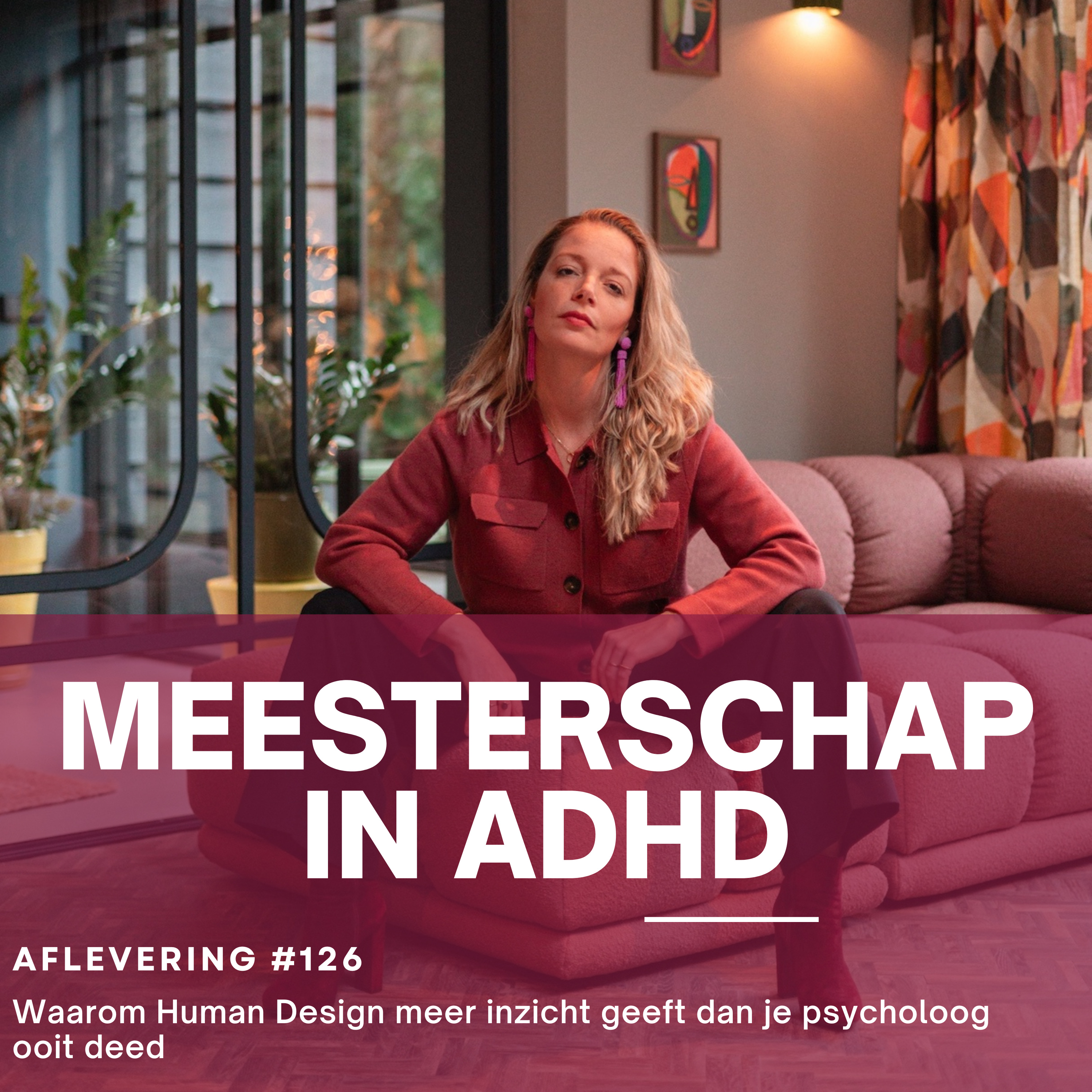 #126 Waarom Human Design meer inzicht geeft dan je psycholoog ooit deed