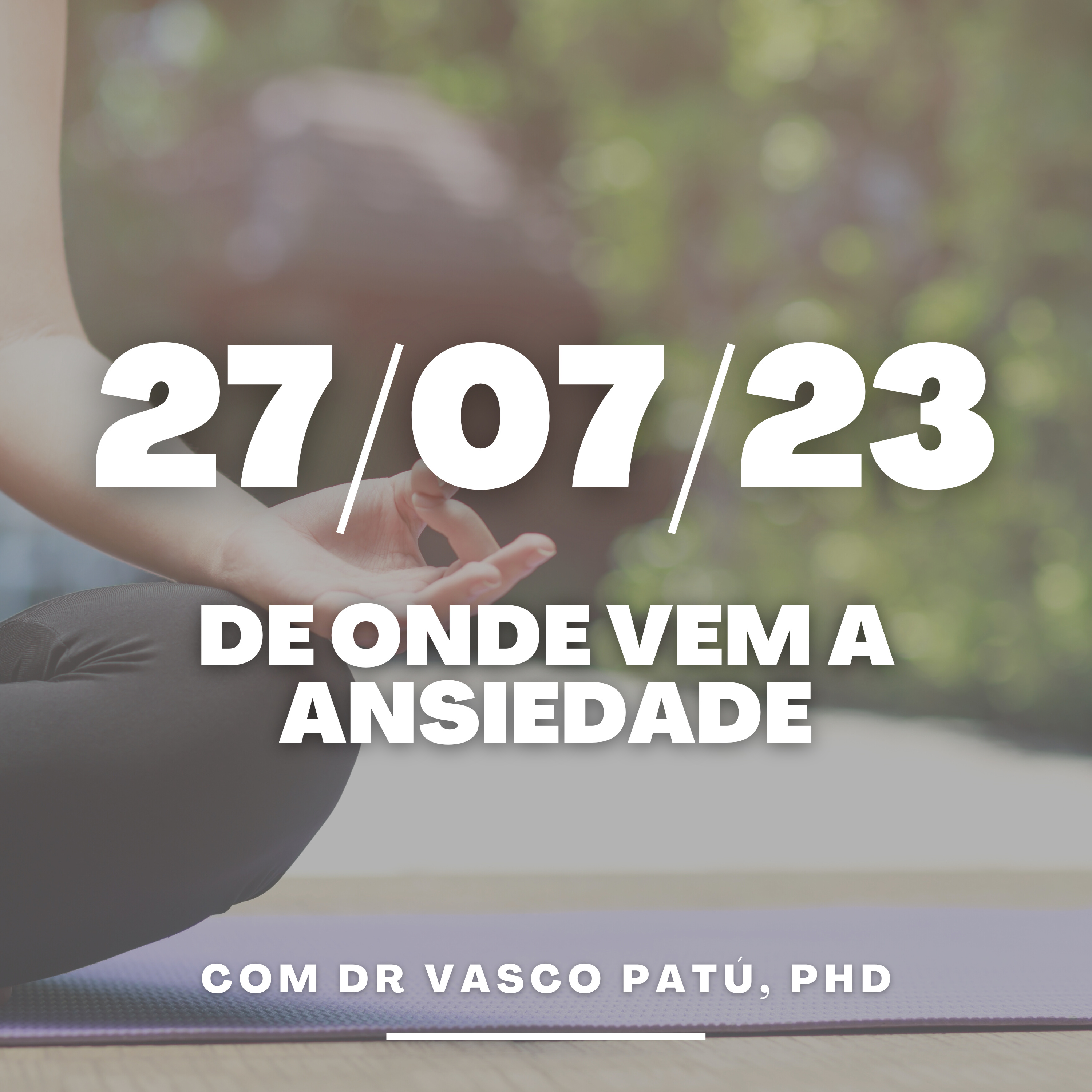 #31 - De onde vem a ansiedade