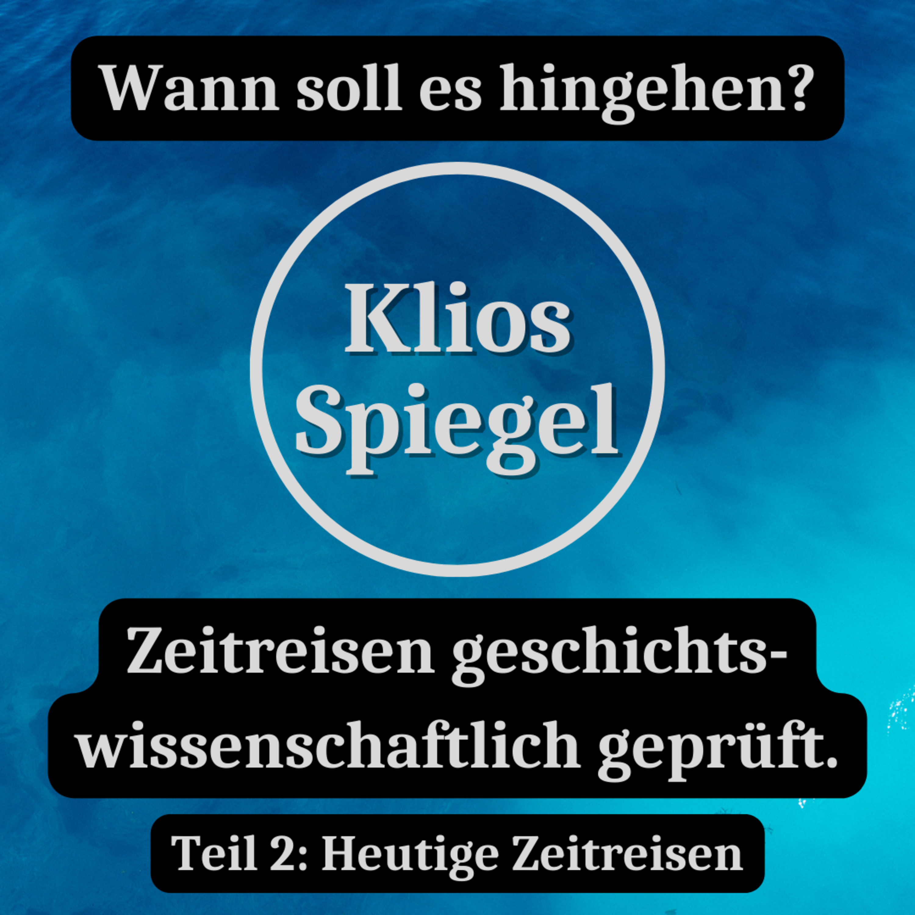 Wann soll es hingehen? Zeitreisen geschichtswissenschaftlich geprüft. Teil 2: Heutige Zeitreisen. episode artwork