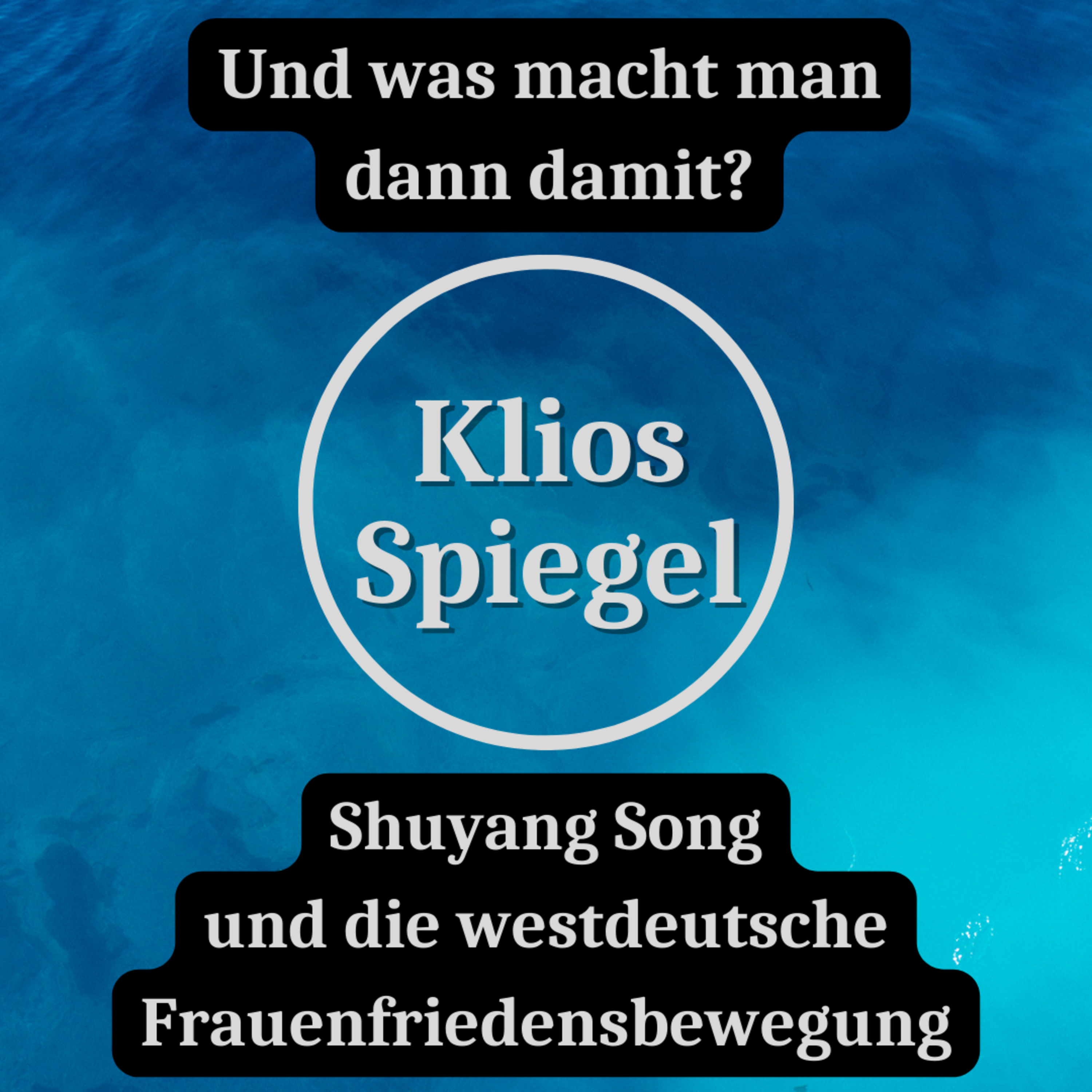 Und was macht man dann damit? Shuyang Song und die westdeutsche Frauenfriedensbewegung. episode artwork