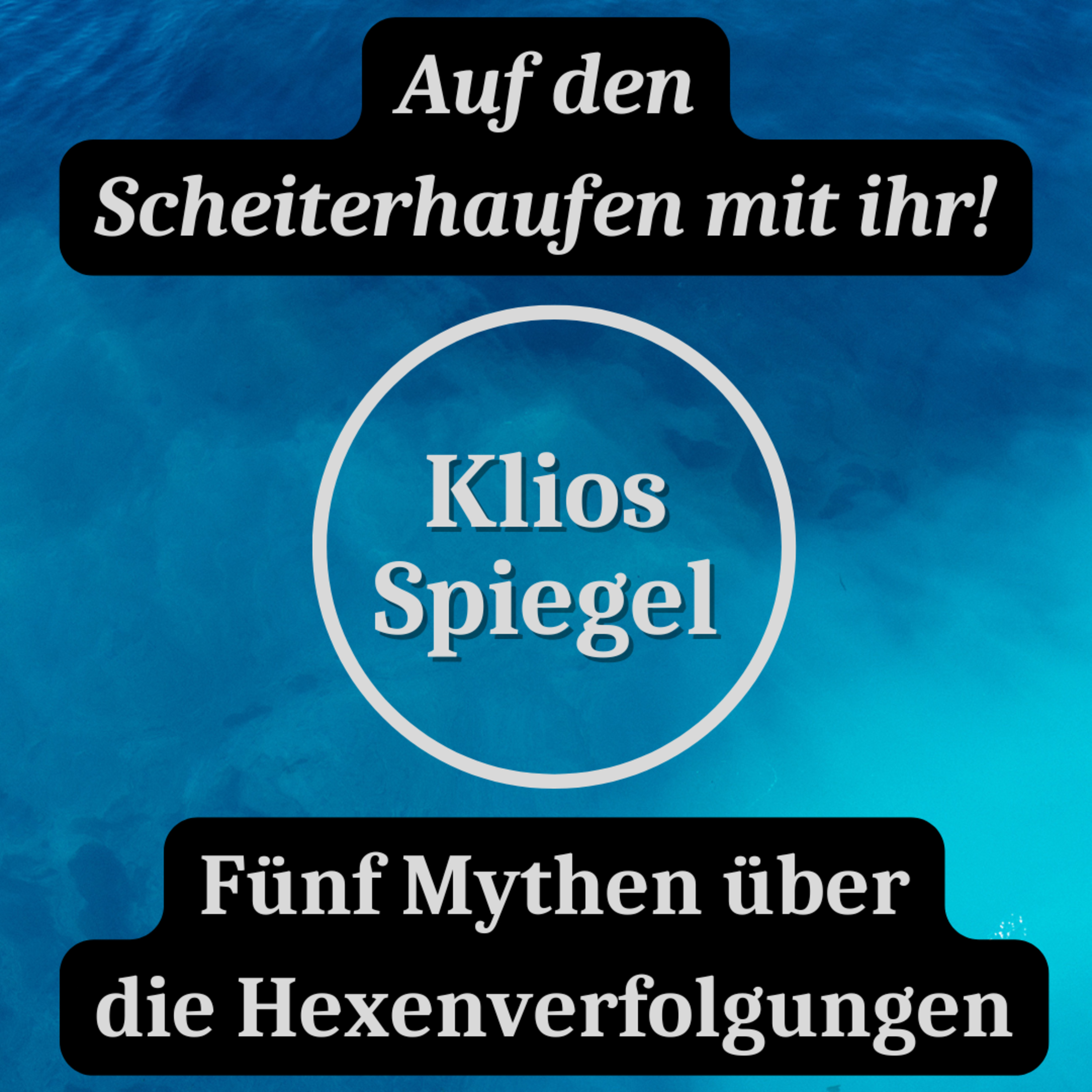 Auf den Scheiterhaufen mit ihr! Fünf Mythen über die Hexenverfolgungen. episode artwork