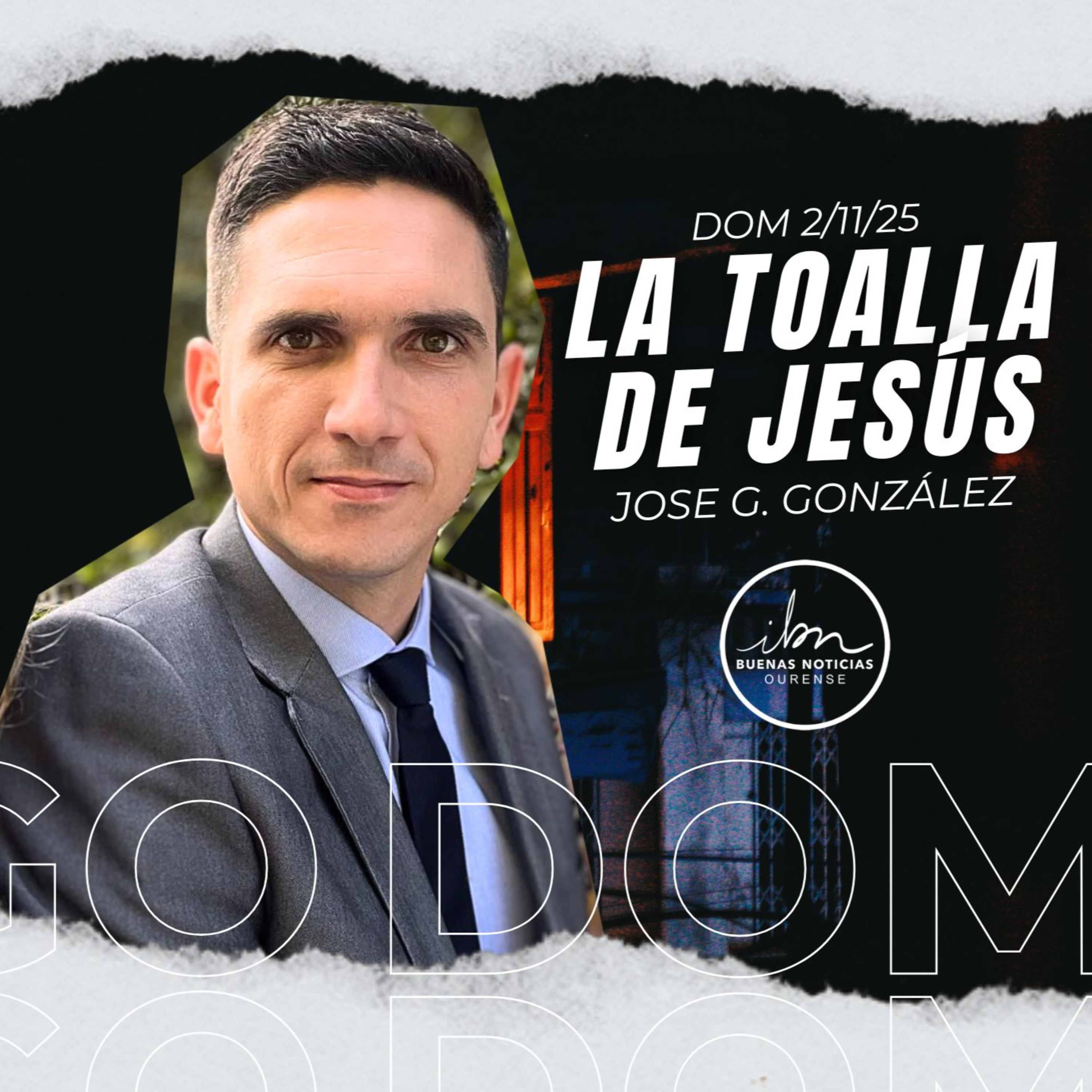 La Toalla De Jesús | Jose G. González | IBN Ourense episode artwork