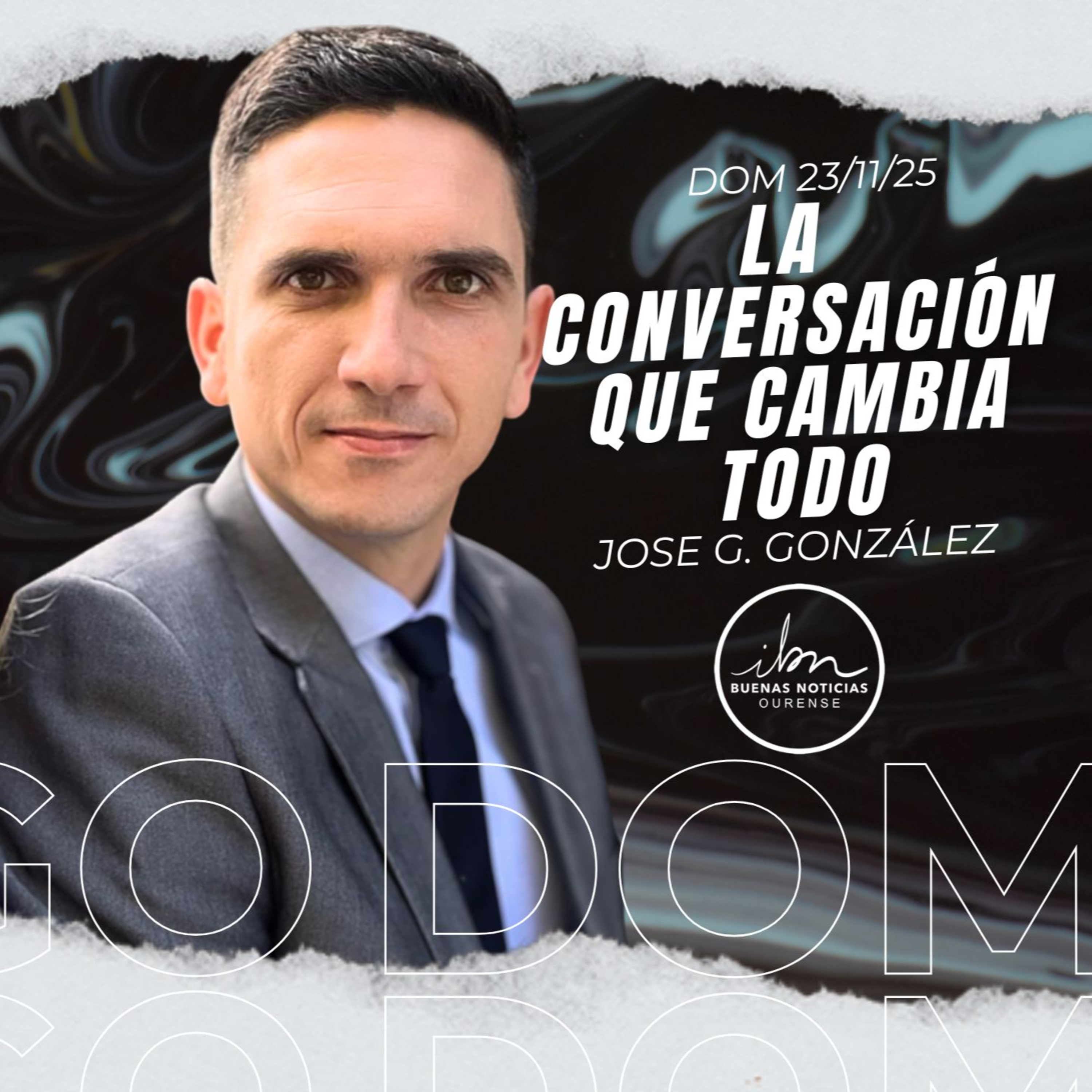 La Conversación Que Cambia Todo | Jose G. González | IBN Ourense episode artwork
