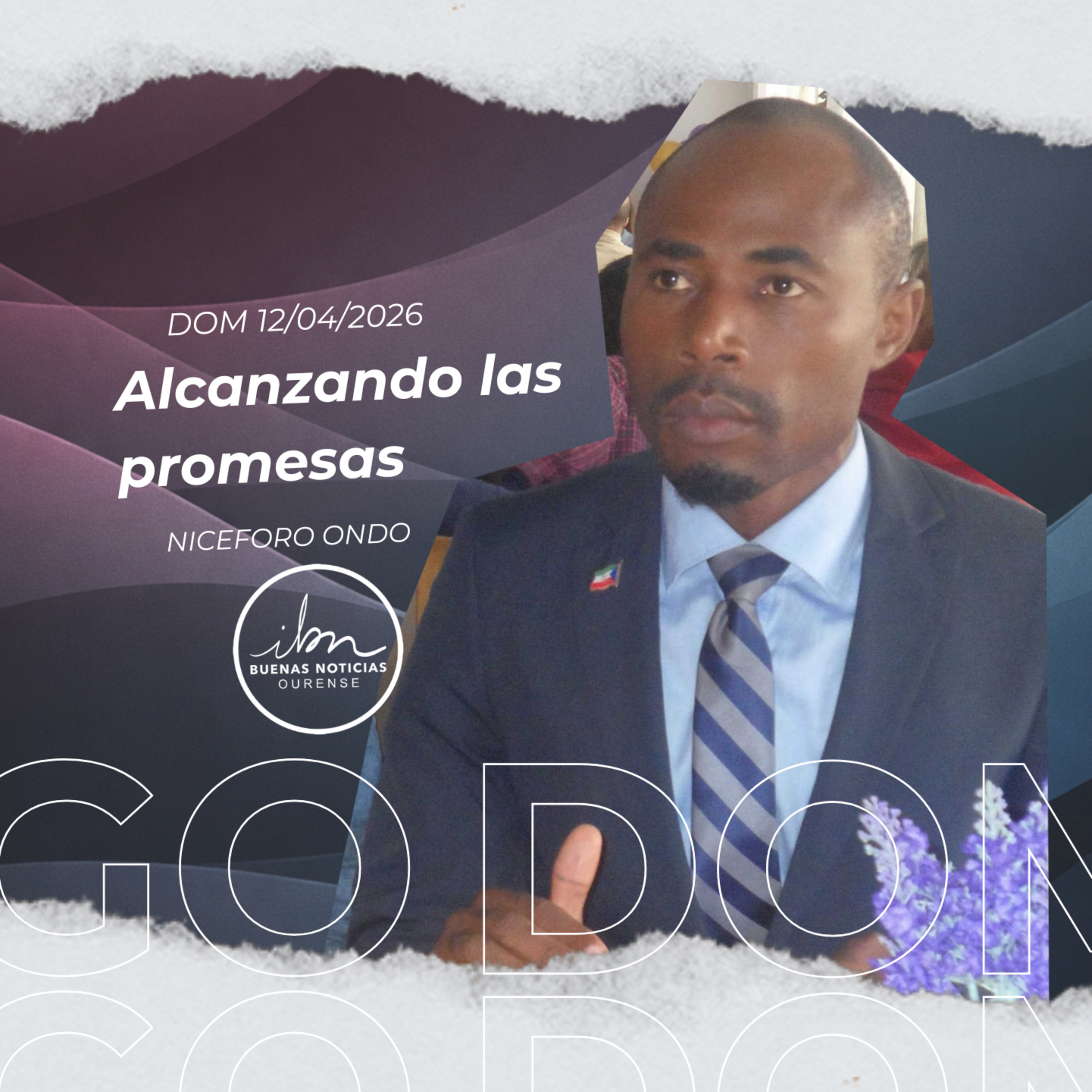  Alcanzando las promesas | Niceforo Ondo | IBN Ourense 12-04-2026 episode artwork