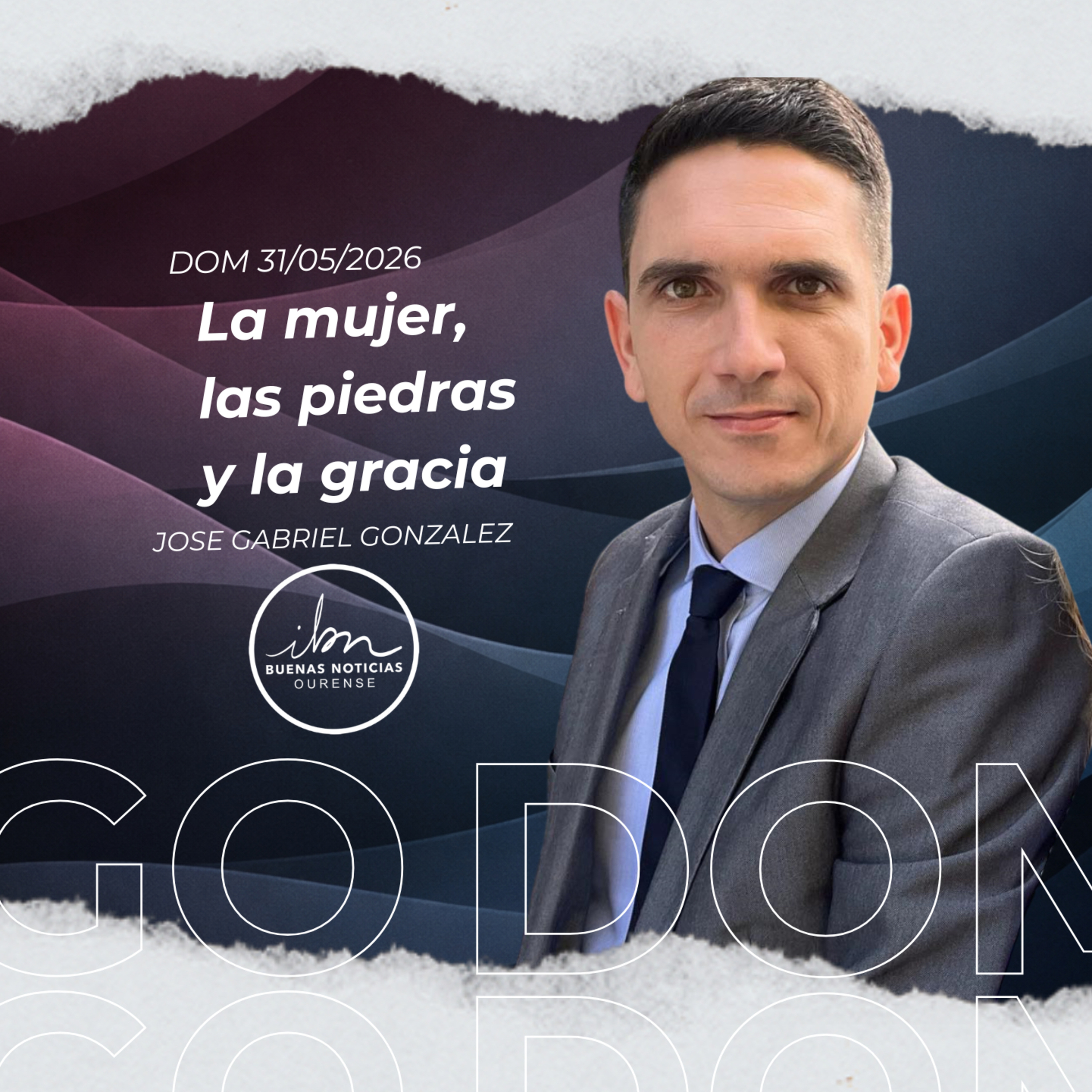 La mujer, las piedras y la gracia | José Gabriel González | IBN Ourense 31/05/2026 episode artwork
