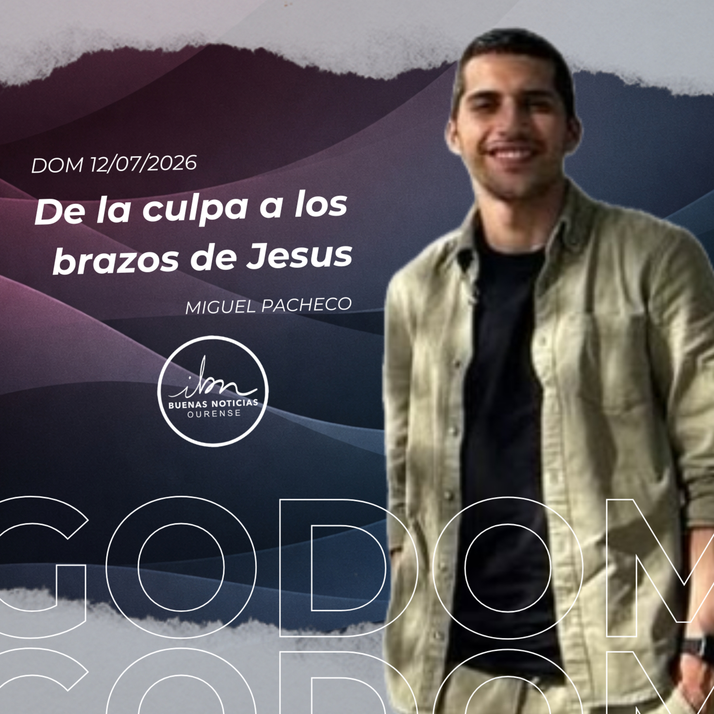 De la culpa a los brazos de Jesús | Miguel Pacheco | IBN Ourense 12/07/2026 episode artwork