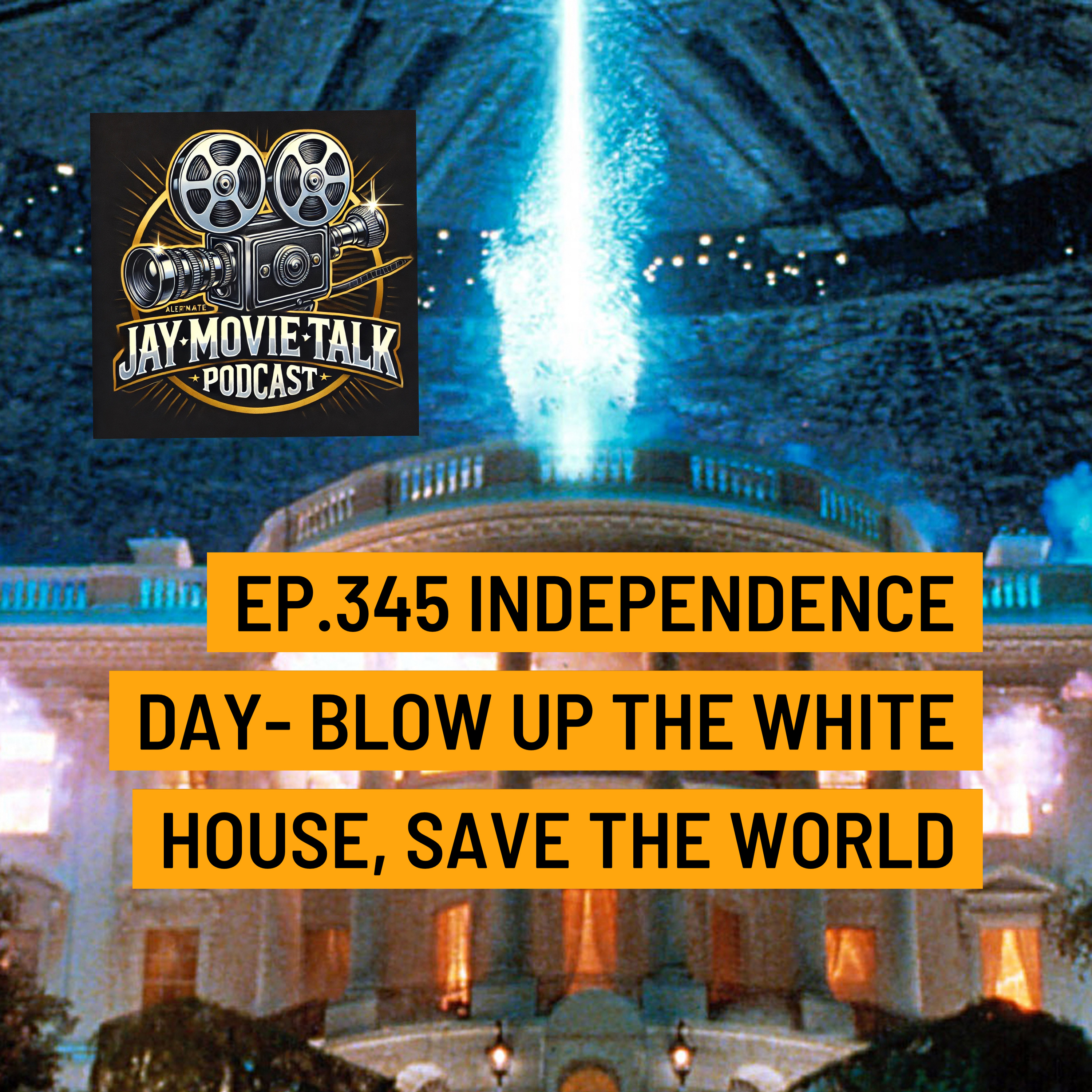 Jay Movie Talk Ep.345 Independence Day- Blow Up the White House, Save The World