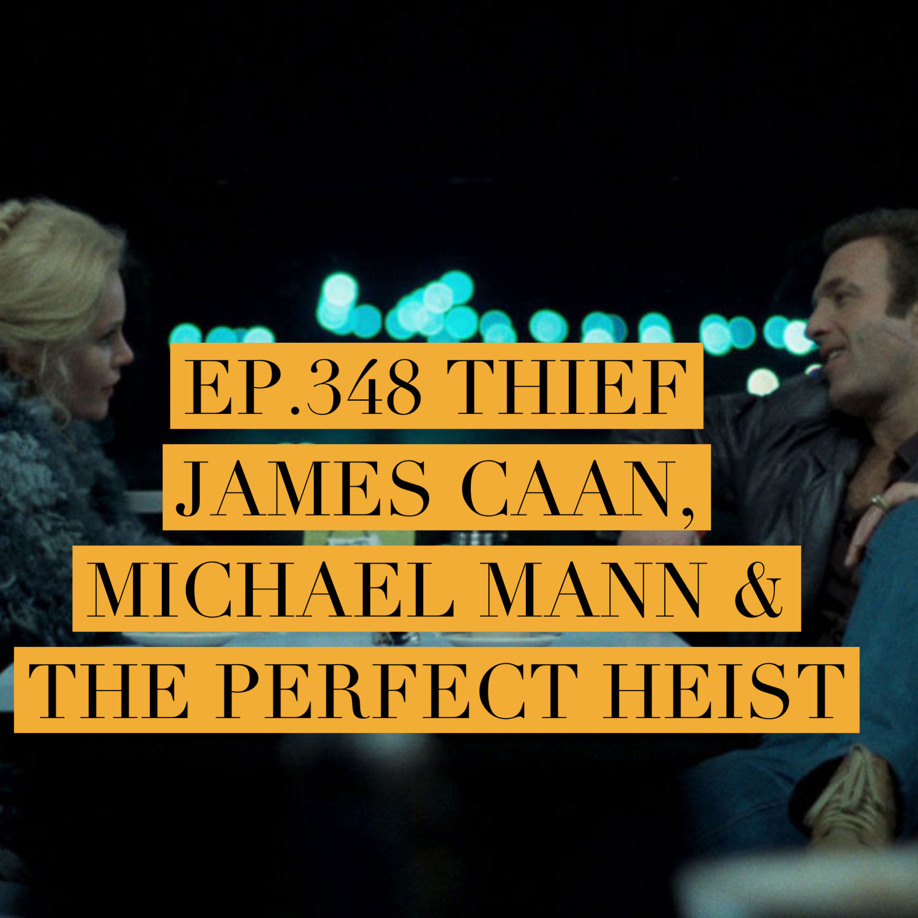 Jay Movie Talk Ep.348-James Caan, Michael Mann, and the Perfect Heist