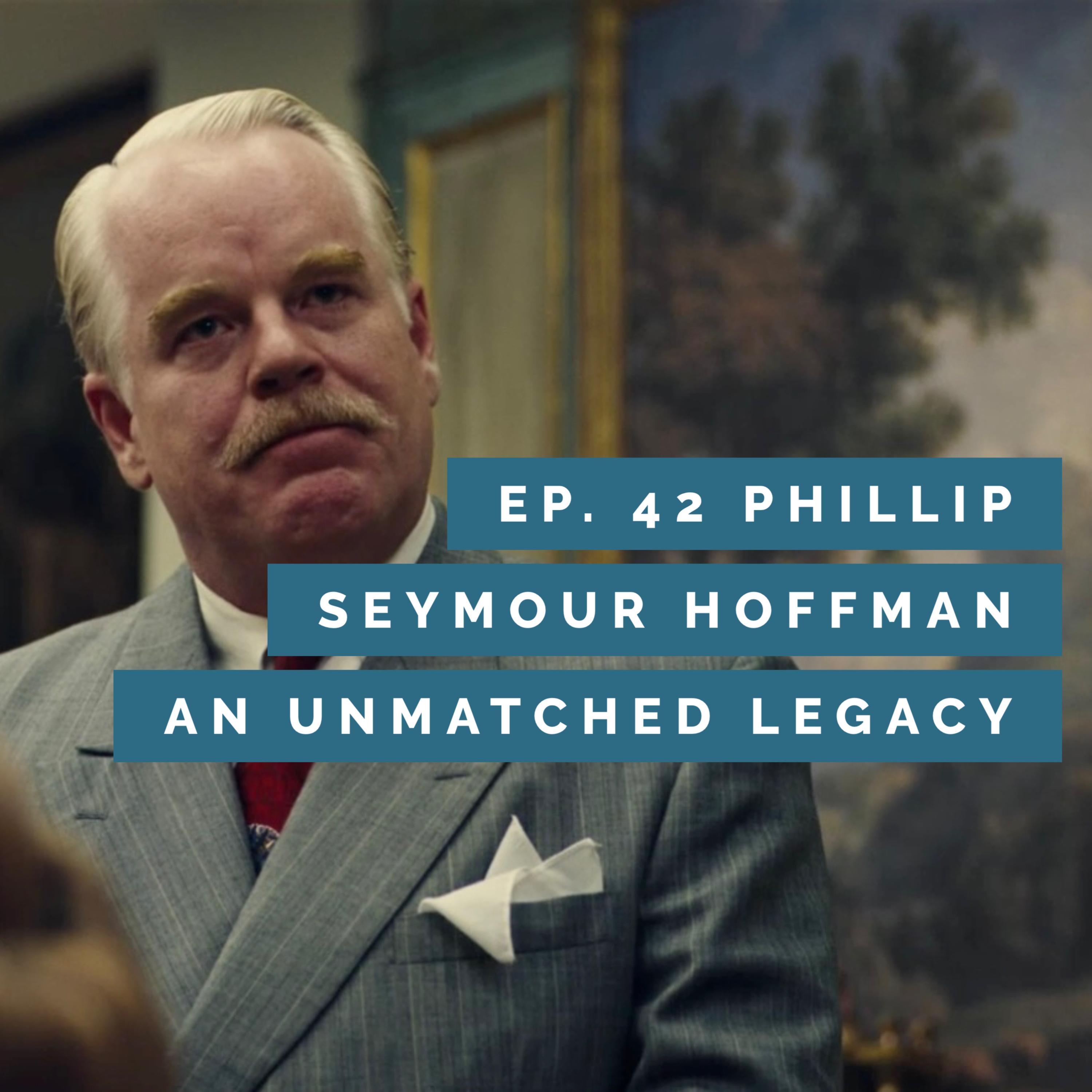 For Frodo Podcast Ep.42 Phillip Seymour Hoffman- An Unmatched Legacy