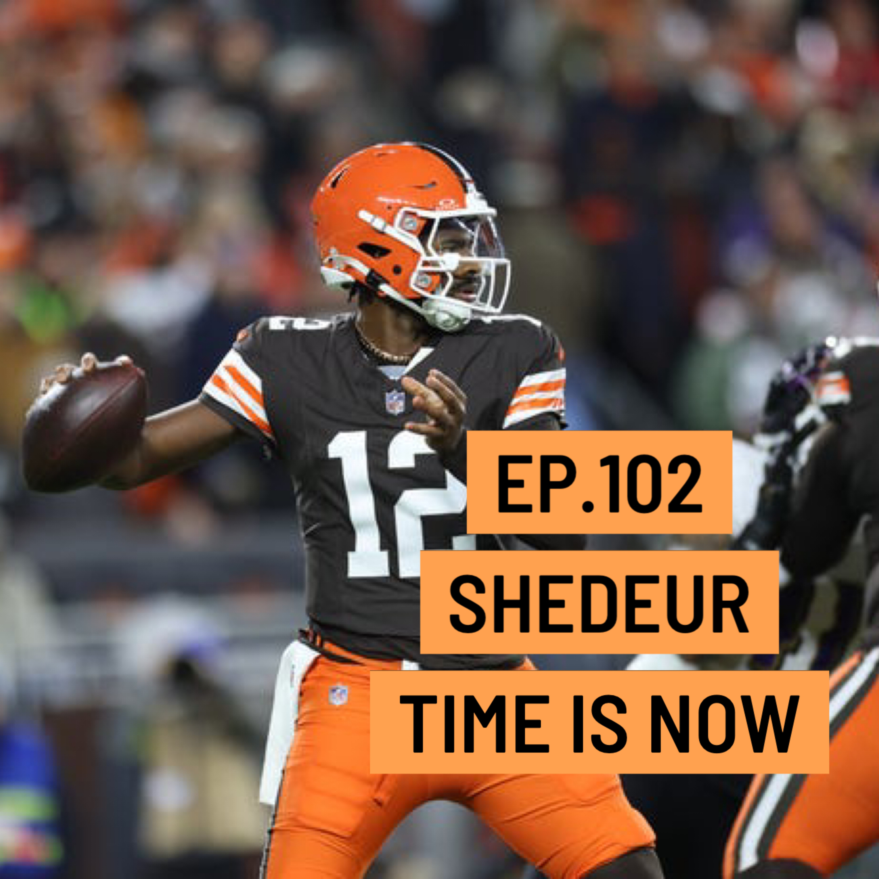 3 and Out Podcast Ep.102- Shedeur Time Is Now