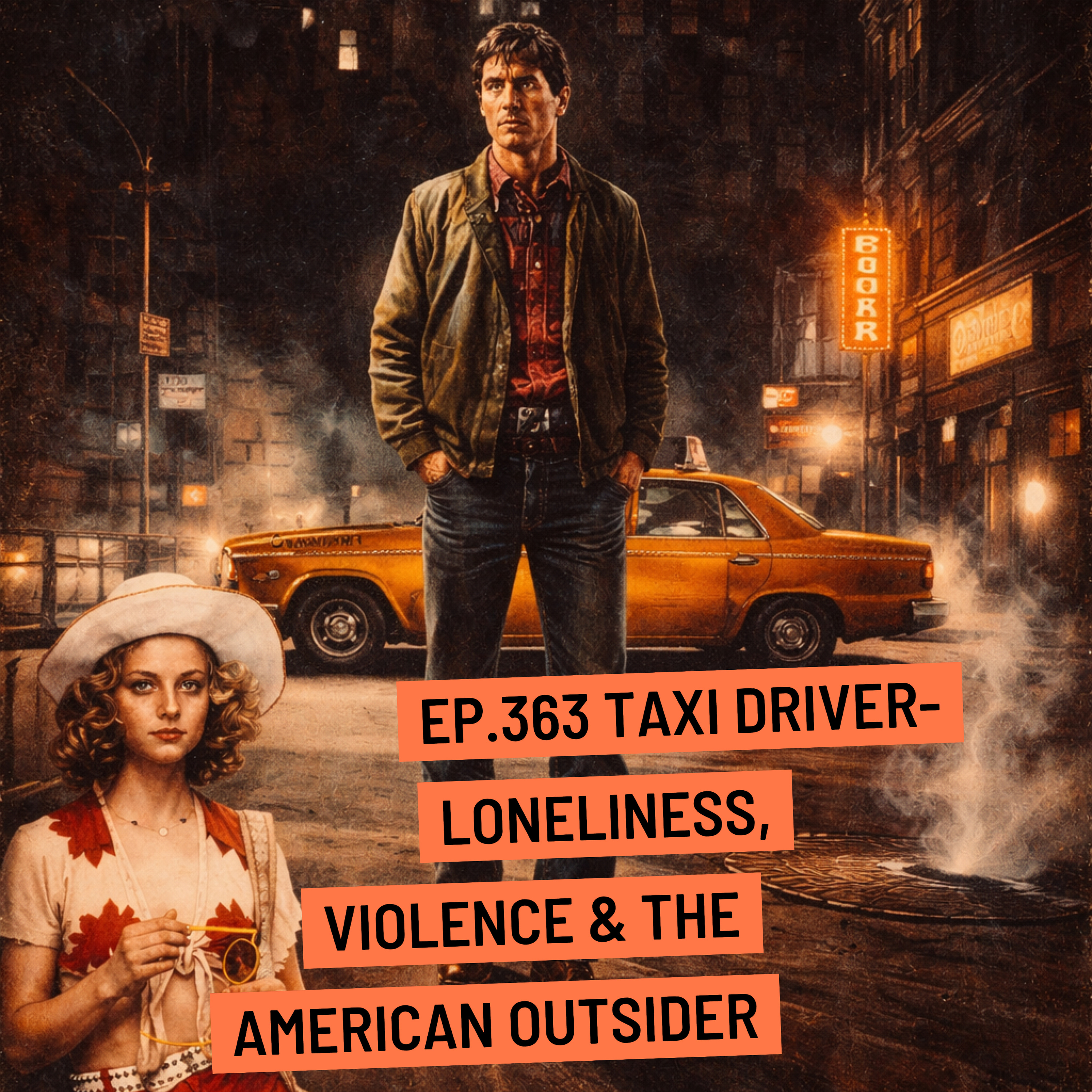 Jay Movie Talk Ep.363- Taxi Driver- Loneliness, Violence, and The American Outsider