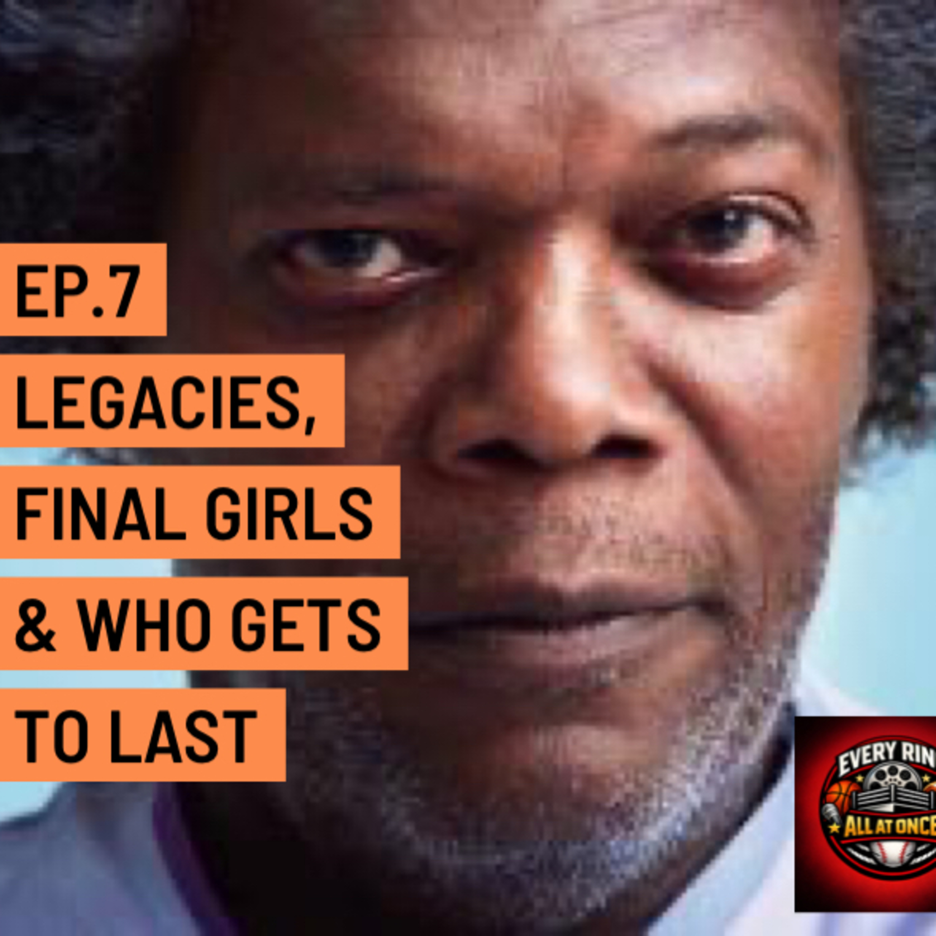 Every Ring All At Once Ep.7- Legacies, Final Girls & Who Gets To Last