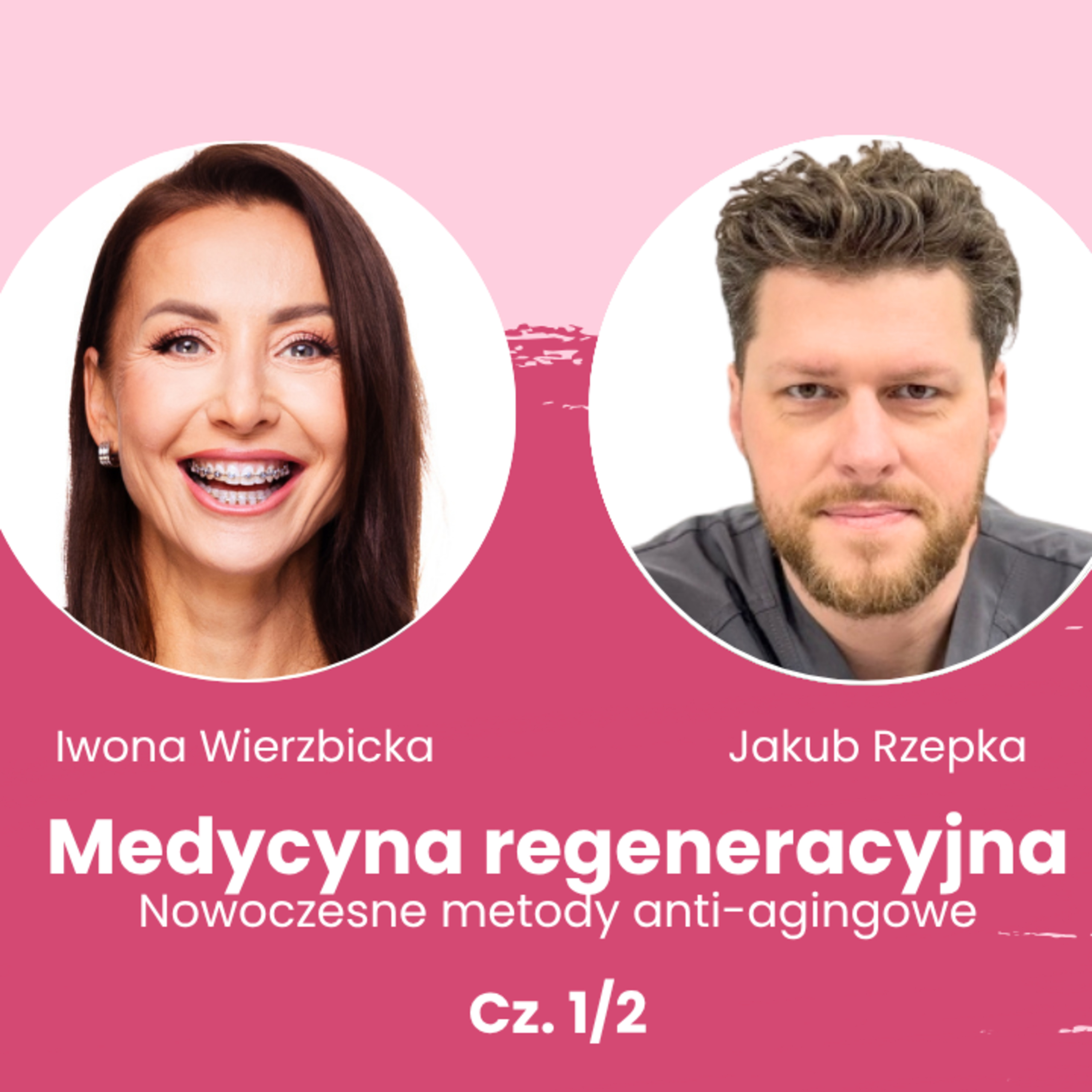 Medycyna regeneracyjna – nowoczesne metody anti-agingowe. Rozmowa Iwony Wierzbickiej z dr. Jakubem Rzepką | Cz. 1/2