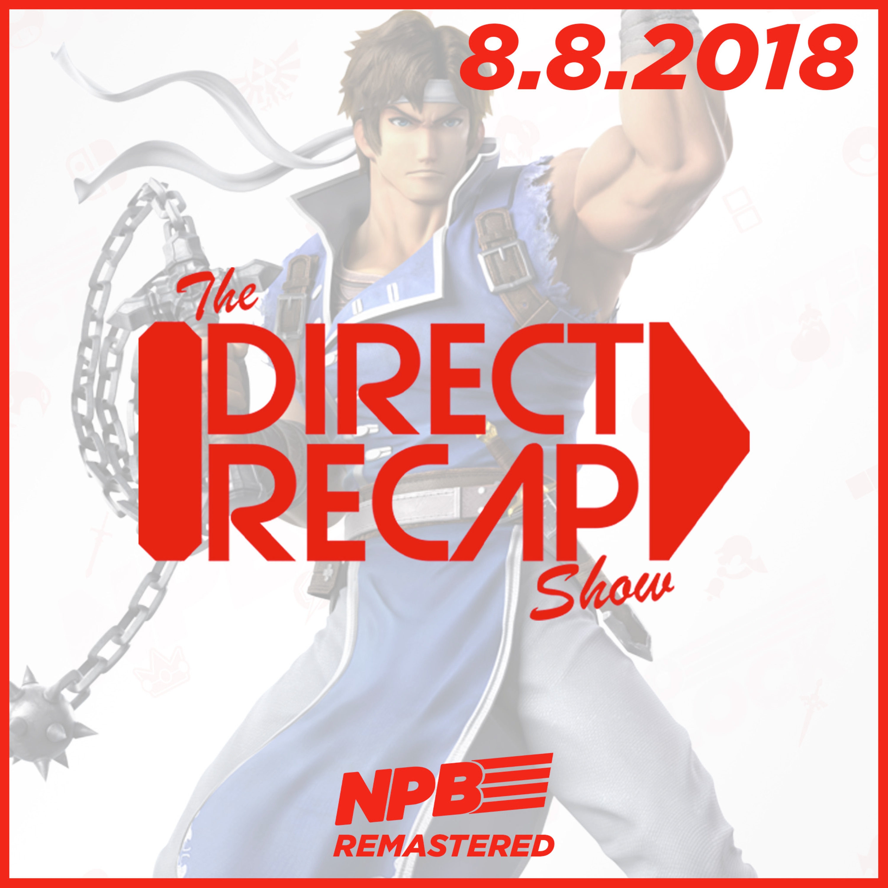 DIRECT RECAP 8.8.2018: Richter and Simon Belmont From Castlevania Come to Smash Bros. episode artwork