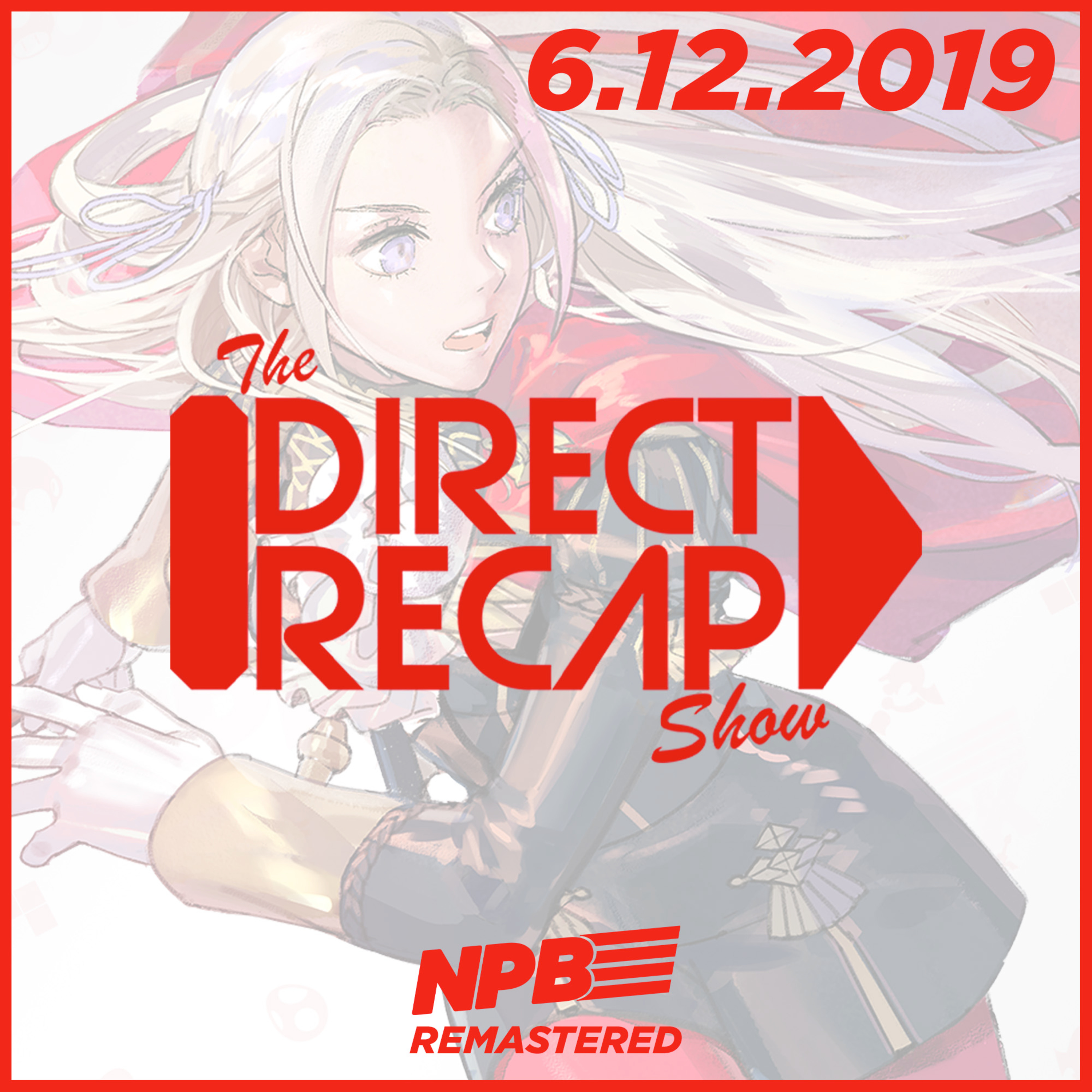 DIRECT RECAP 6.12.2019: E3 2019 Nintendo Direct Reactions and Breakdowns episode artwork