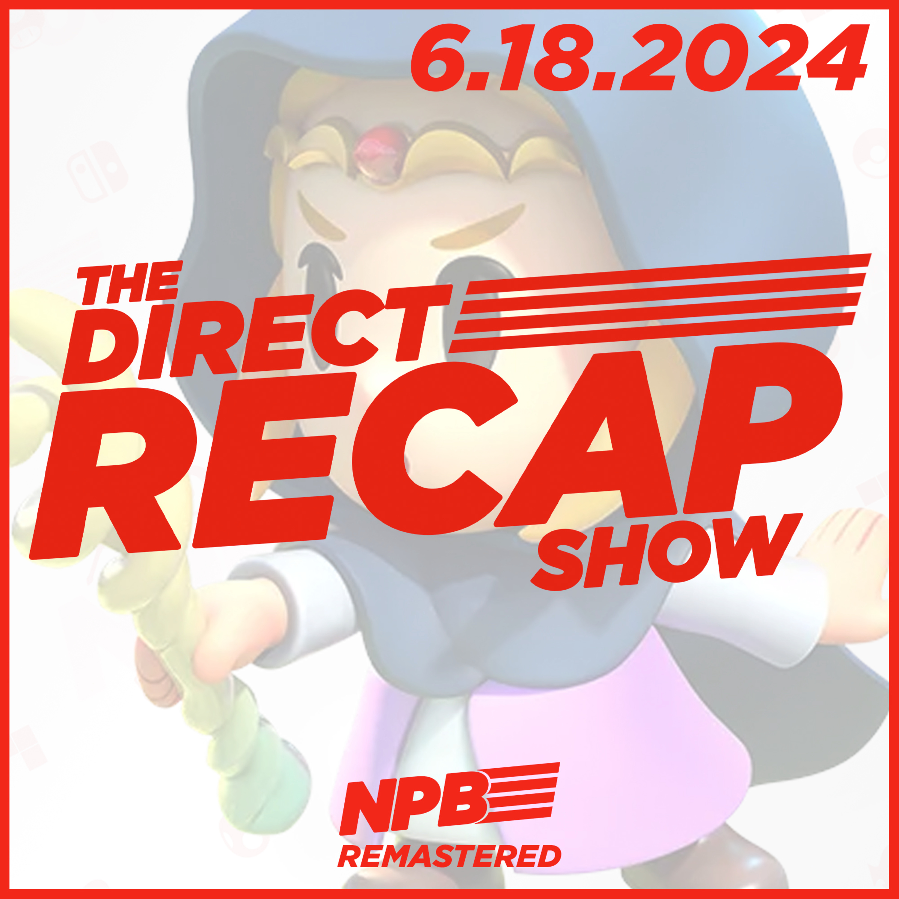 DIRECT RECAP 6.18.2024: Metroid Prime 4, Zelda Echoes of Wisdom, Donkey Kong Country Returns, and More episode artwork