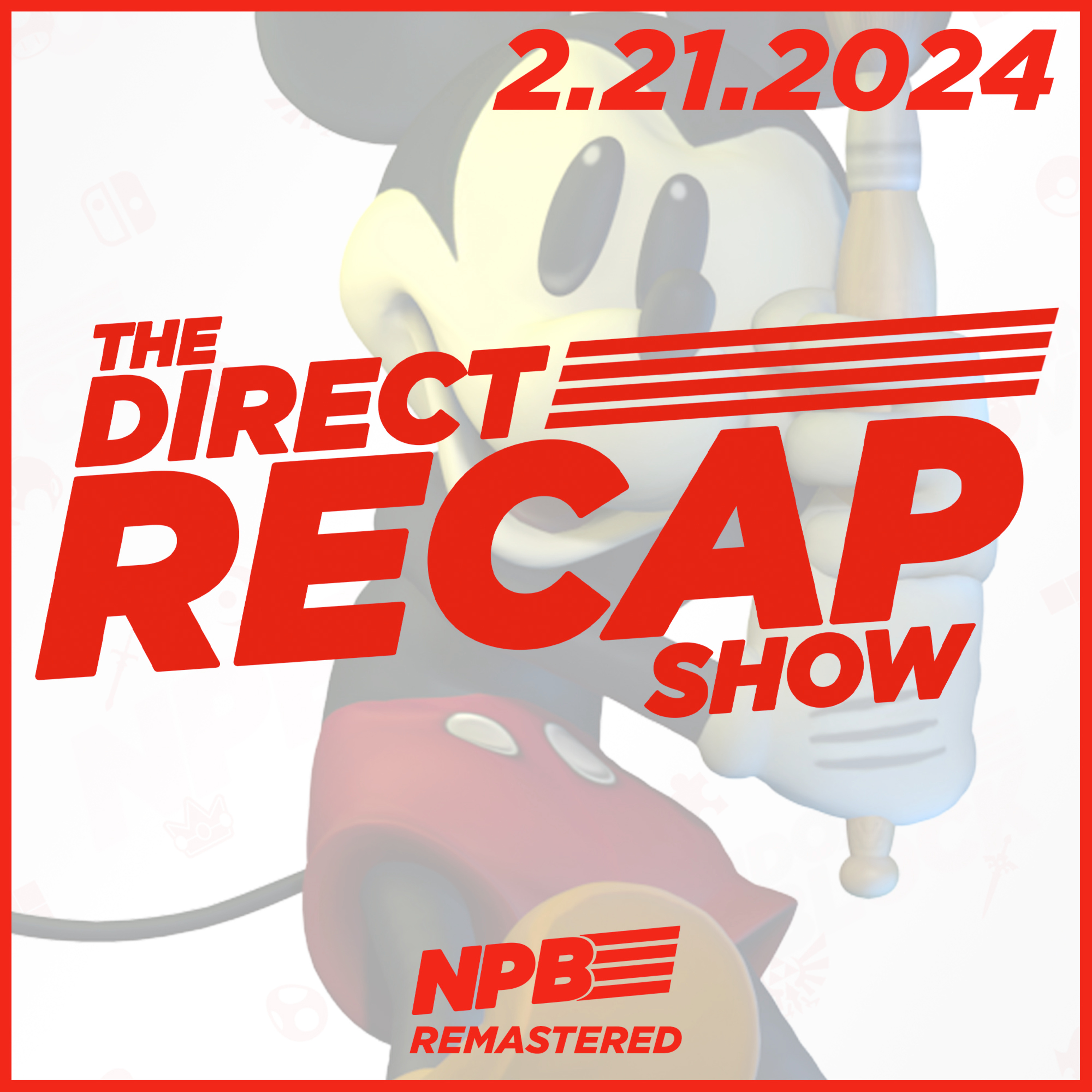 DIRECT RECAP 2.21.2024: The Nintendo Direct Partner Showcase Breakdown episode artwork