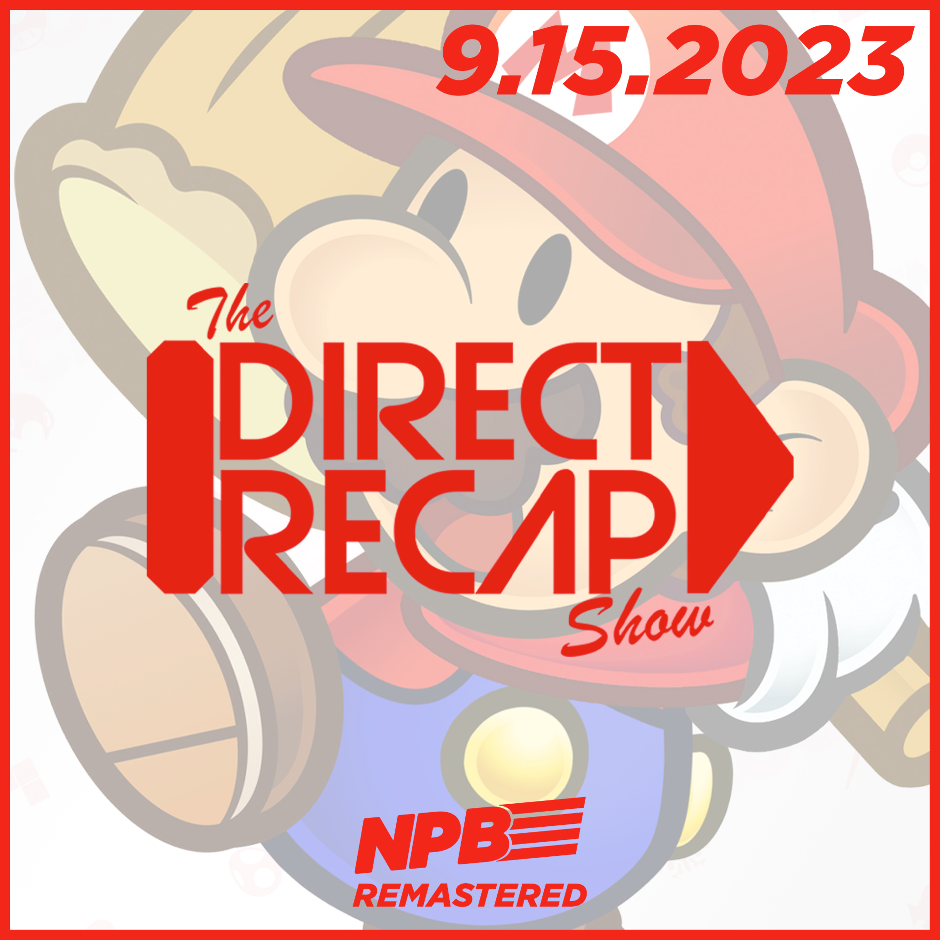 DIRECT RECAP 9.15.2023: Paper Mario and the Thousand Year Door Finally Lives episode artwork