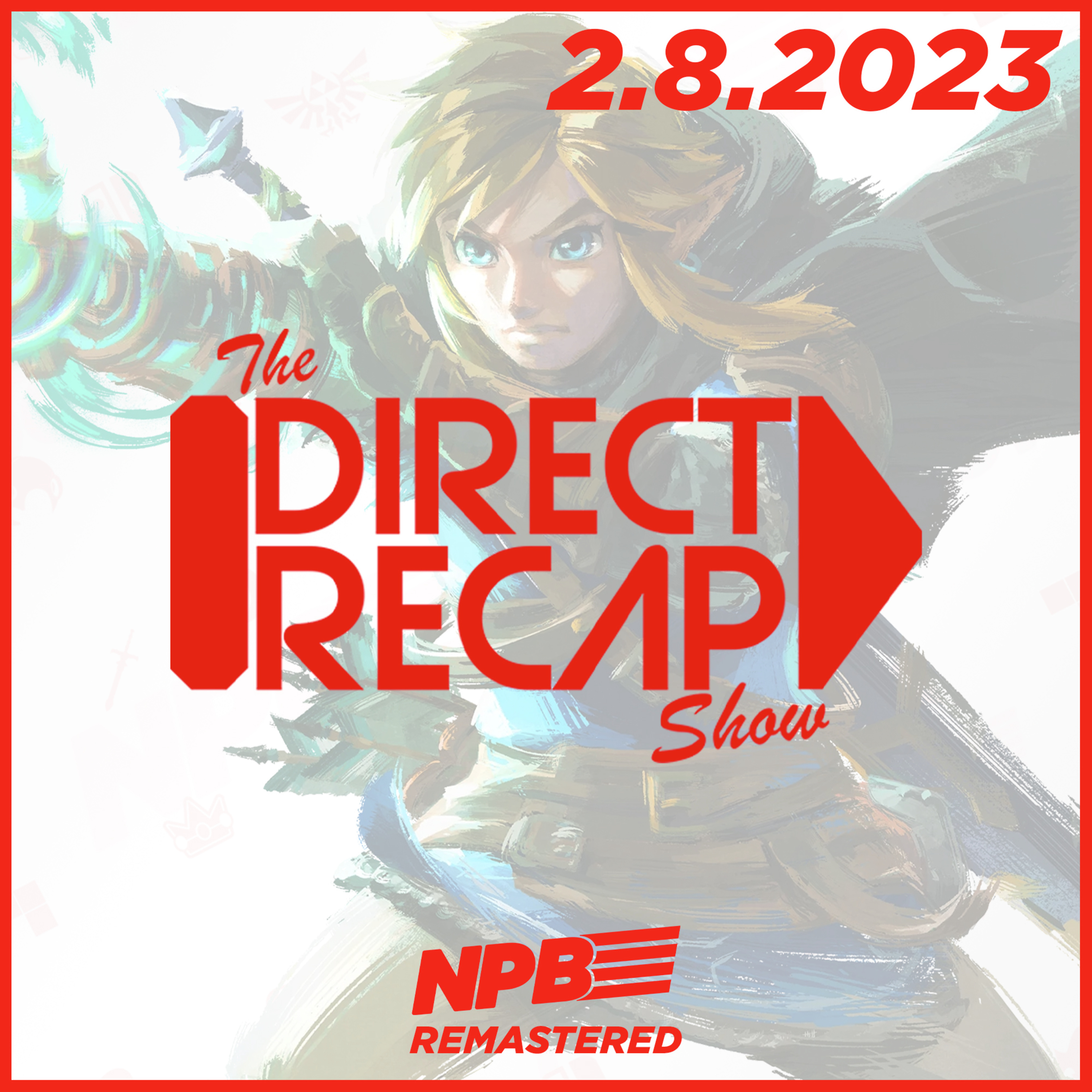 DIRECT RECAP 2.8.2023: Metroid Prime Remastered, Tears of the Kingdom, Pikmin 4, and More episode artwork