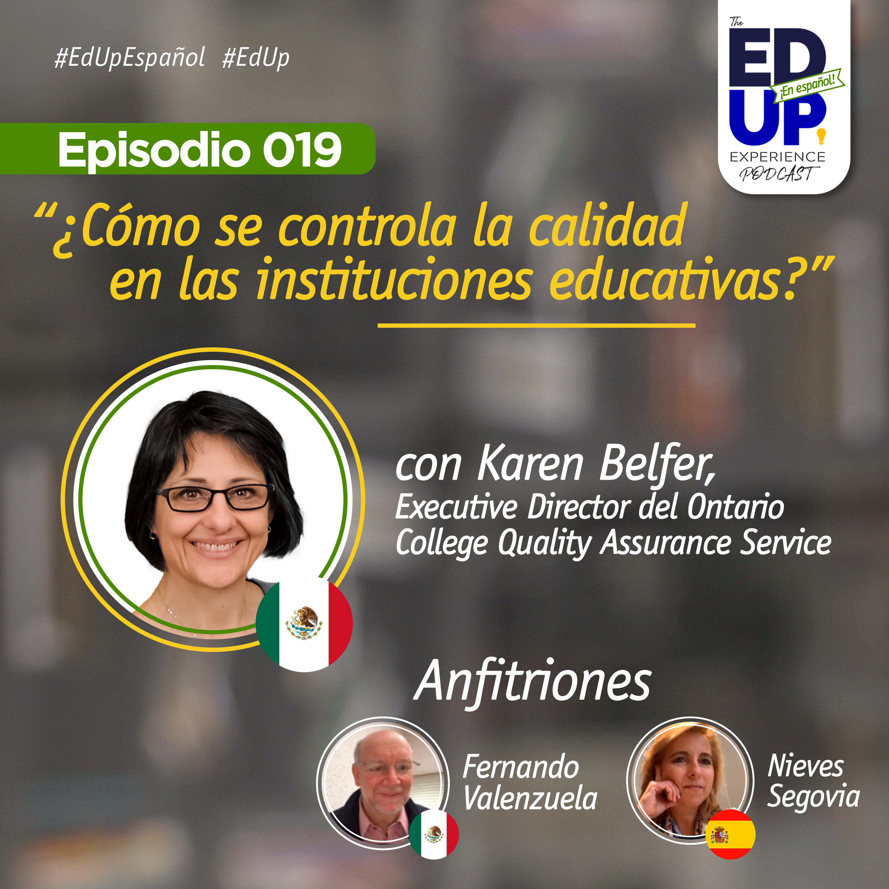 Episodio 019 ⁠Karen Belfer⁠, Executive Director del ⁠Ontario College Quality Assurance Service: ¿Cómo se controla la calidad en las instituciones educativas?