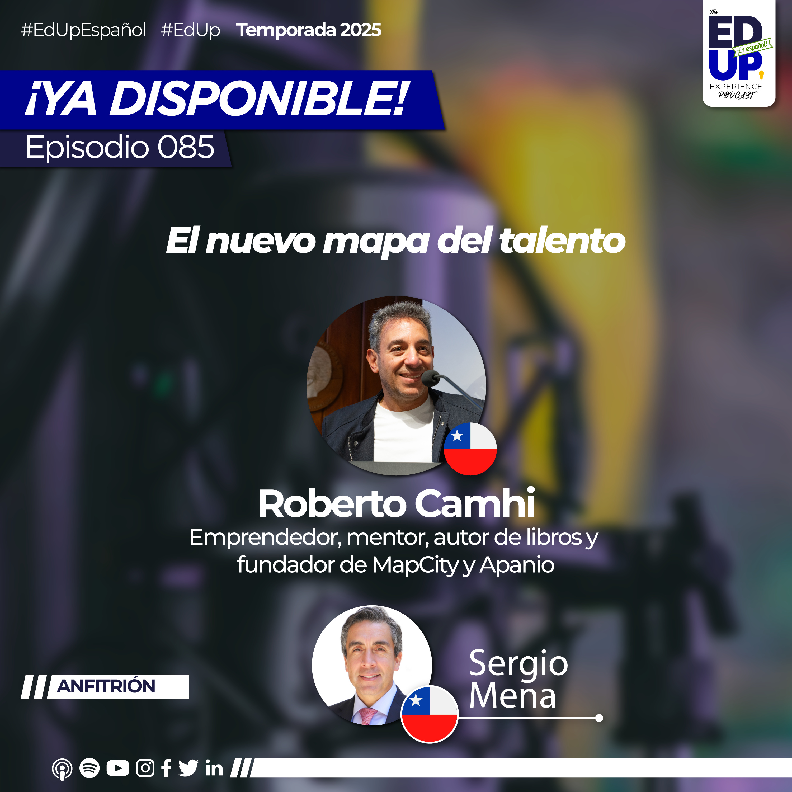 Ep.085: Roberto Camhi / Emprendedor, mentor, autor de libros y fundador de MapCity y Apanio / "El nuevo mapa del talento"
