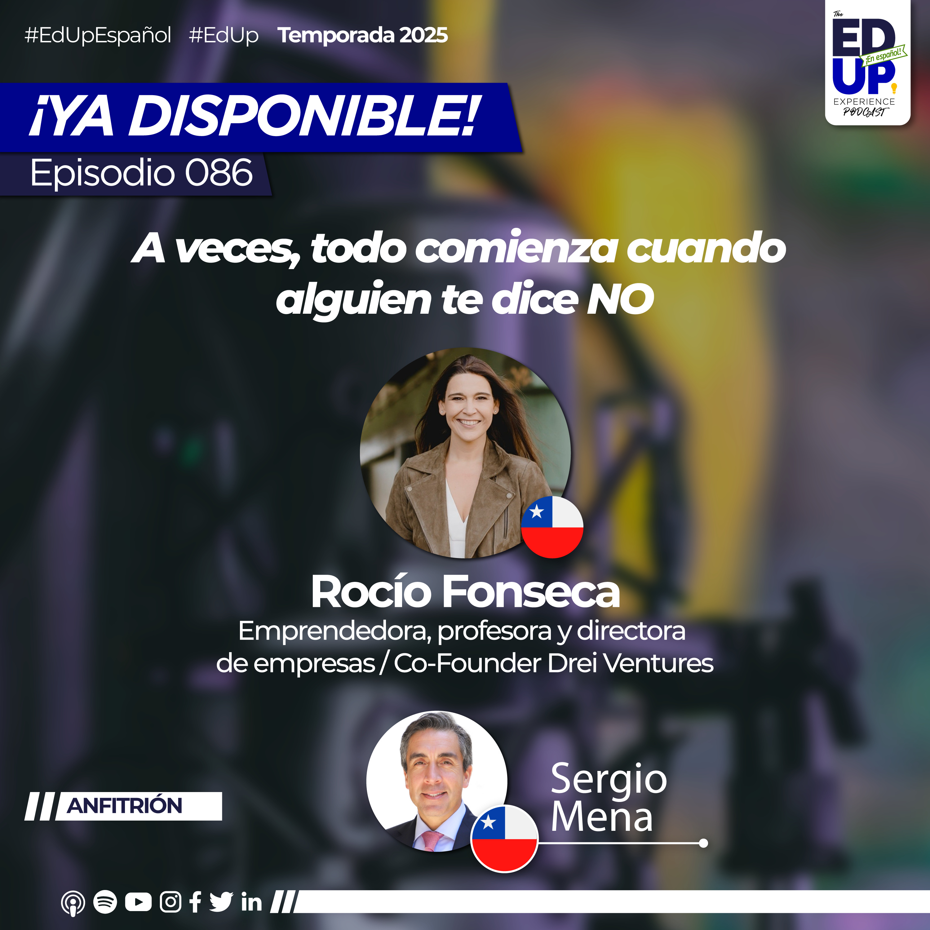 Ep.086: Rocío Fonseca / Emprendedora y Co-Founder Drei Ventures / "A veces, todo comienza cuando alguien te dice NO”