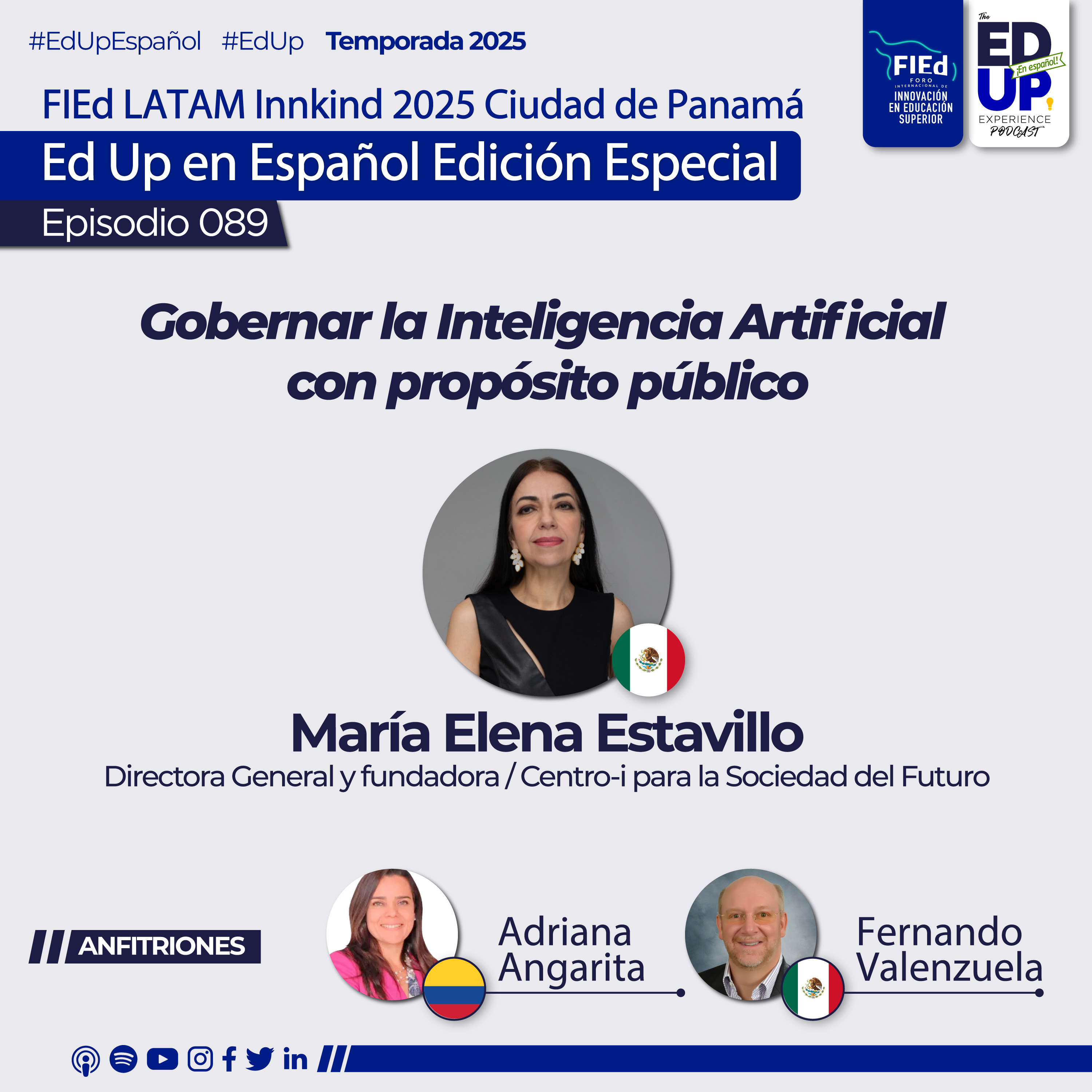 Ep.089: María Elena Estavillo, fundadora Centro-i para la Sociedad del Futuro / “Gobernar la Inteligencia Artificial con propósito público” / Esp.01 Inn•Kind FIEd Ciudad de Panamá 2025