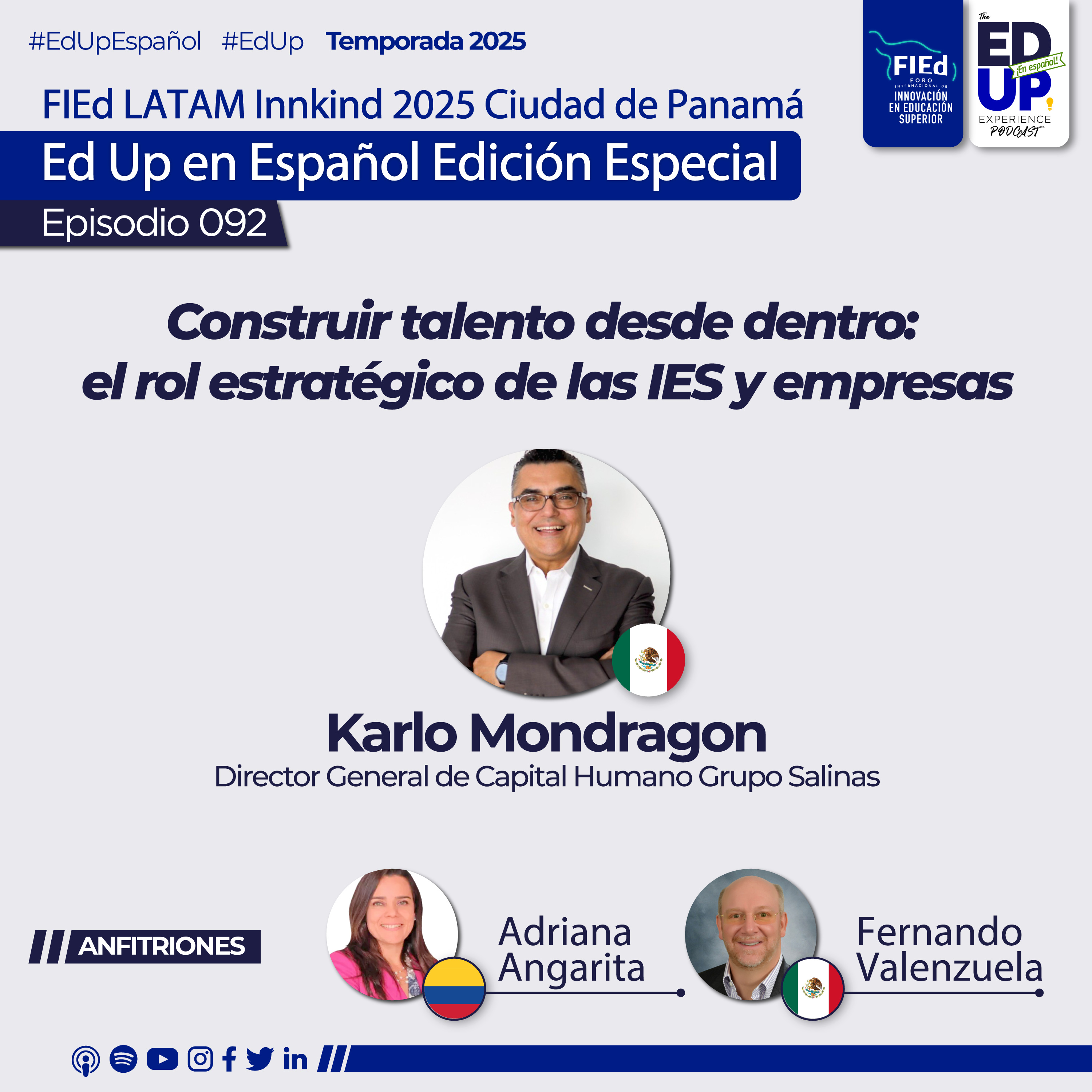 Ep.092: Karlo Mondragón, Director General de Capital Humano en Grupo Salinas/ “Construir talento desde dentro: el rol estratégico de IES y empresas” / Esp.04 Inn•Kind FIEd Ciudad de Panamá 2025