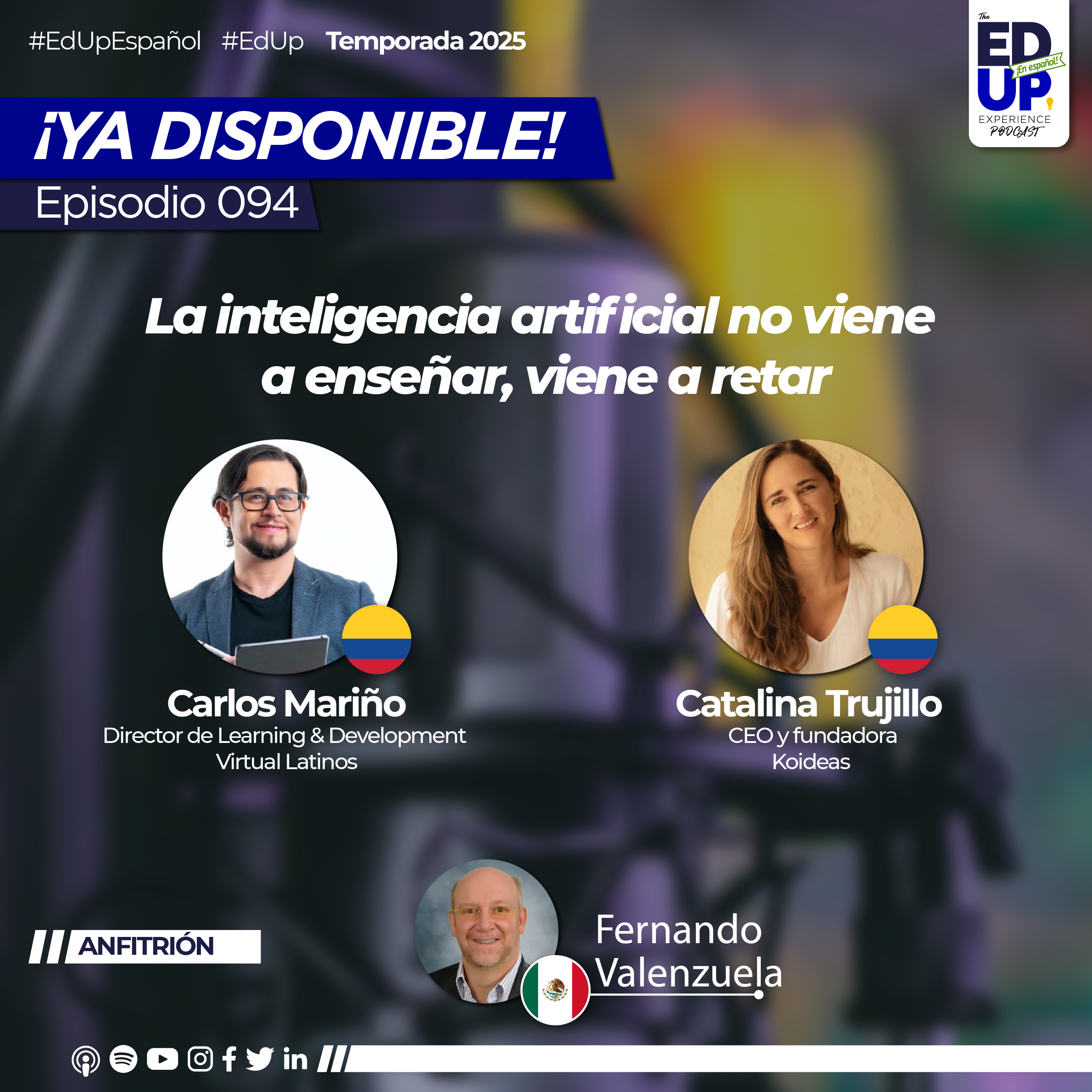 Ep.094: Catalina Trujillo (Koideas) y Carlos Mariño (Virtual Latinos) / "La inteligencia artificial no viene a enseñar, viene a retar”