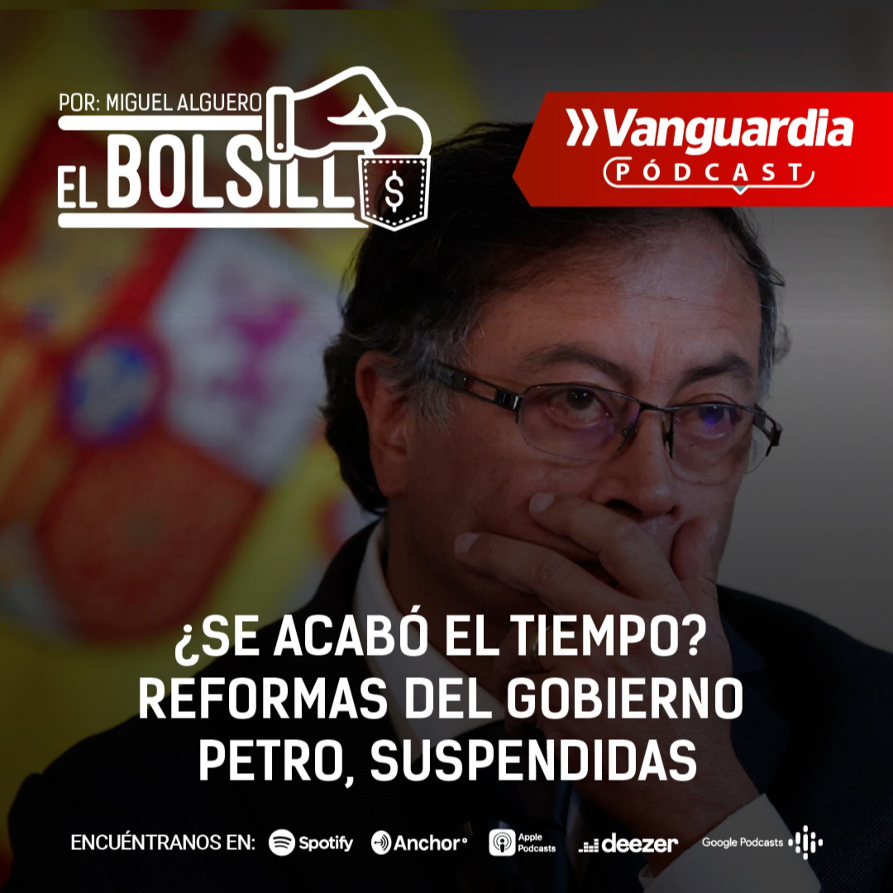 ¿Se acabó el tiempo del cambio? Reformas del trabajo, salud y pensional del Gobierno Petro, suspendidas por escándalo Benedetti - Sarabia episode artwork