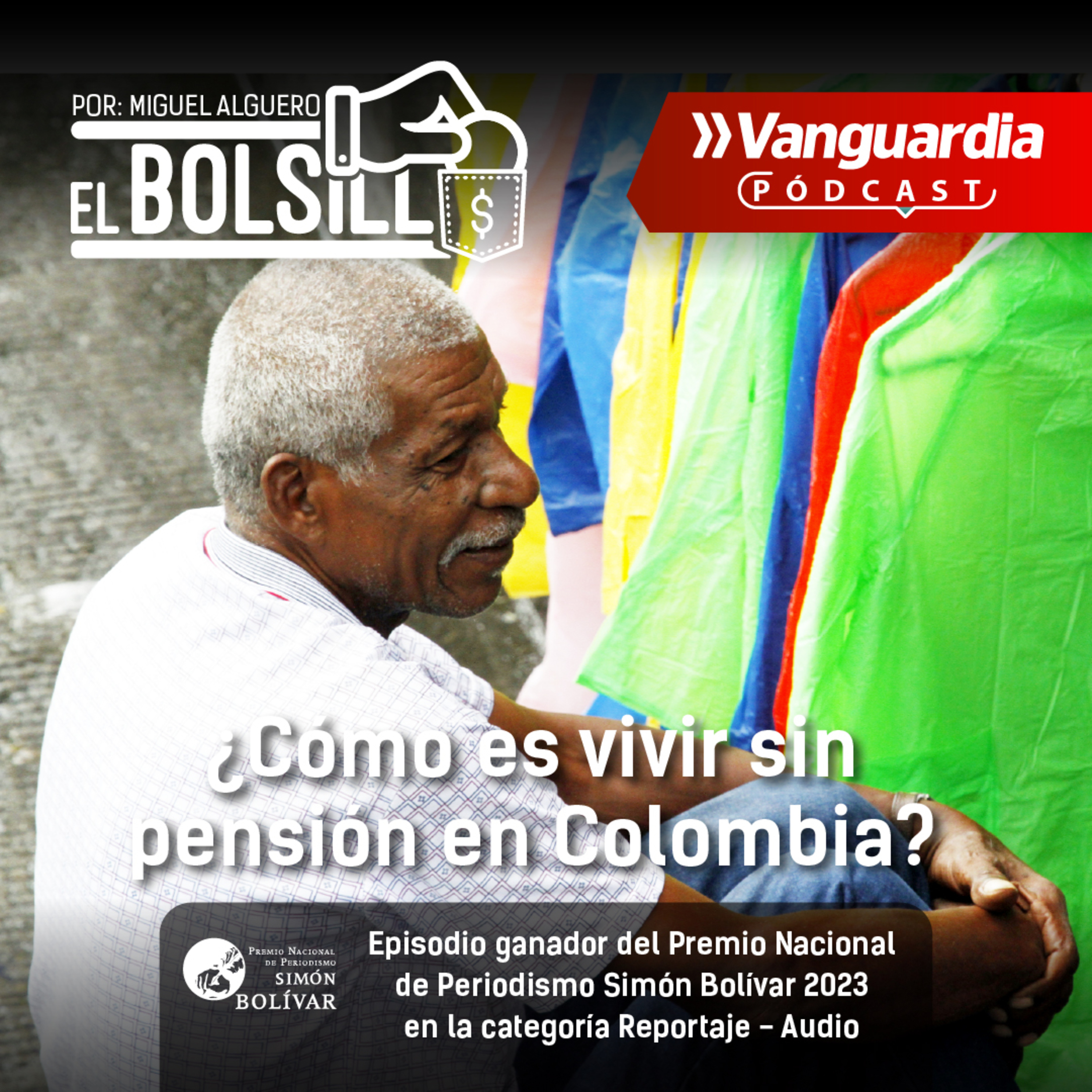 ¿Cómo es vivir sin pensión en Colombia? (Episodio ganador del Premio Simón Bolívar 2023) episode artwork