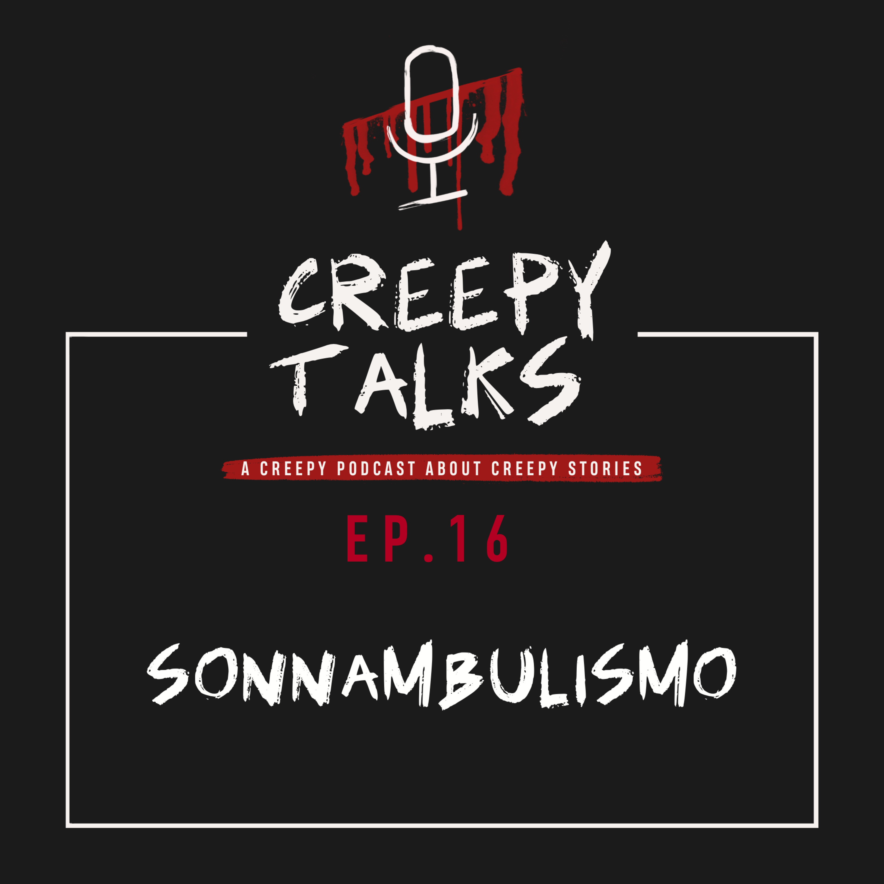 Ep. 16 - Sonnambulismo