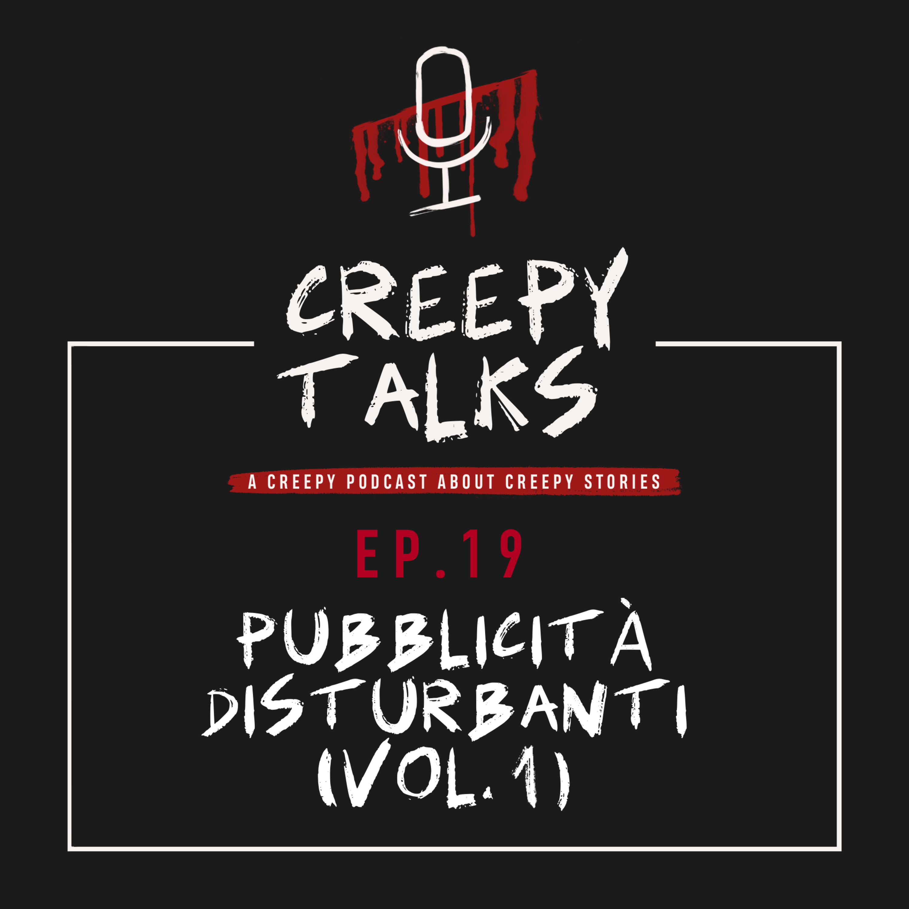 Ep. 19 - Pubblicità disturbanti (Vol. 1)
