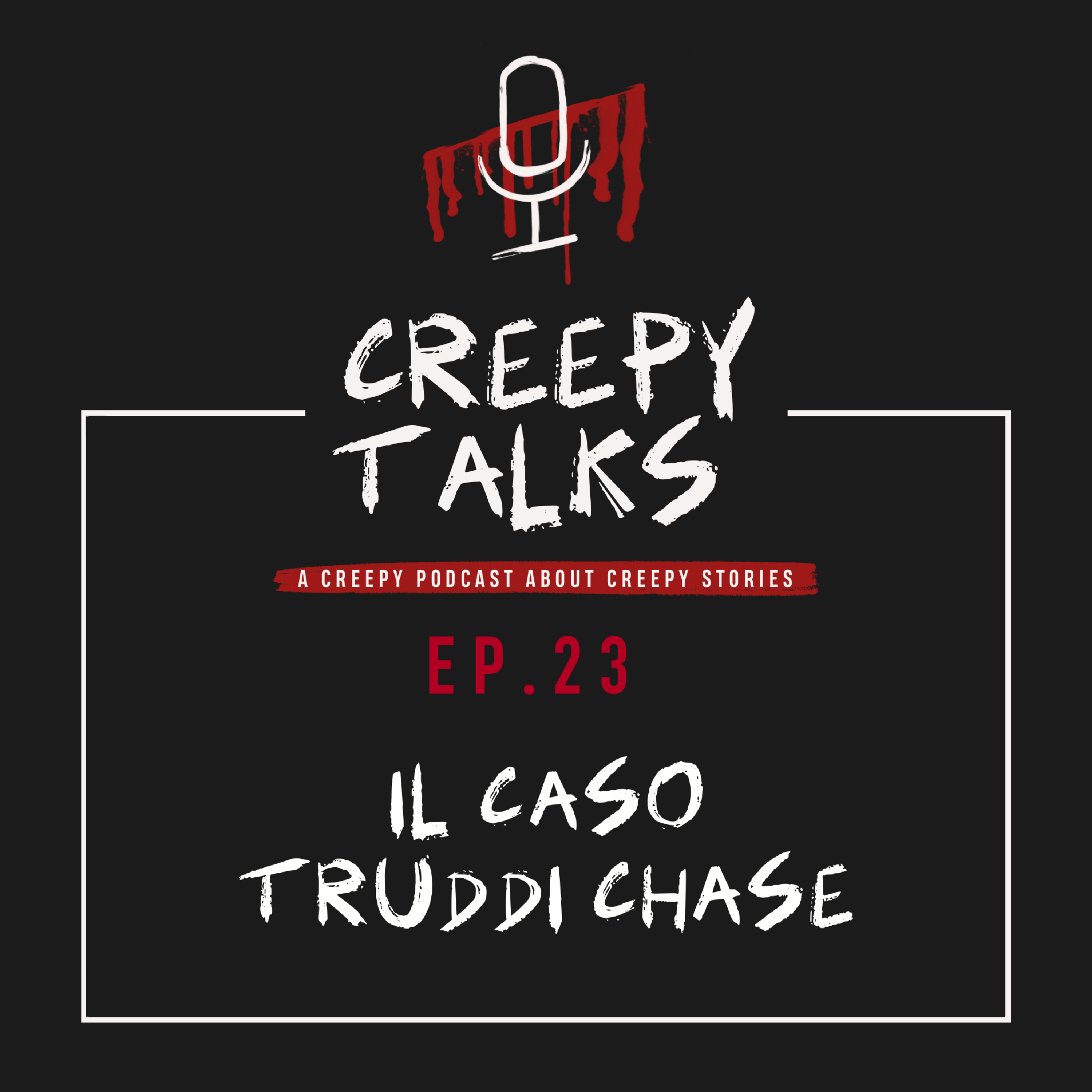 Ep. 23 - Il caso Truddi Chase
