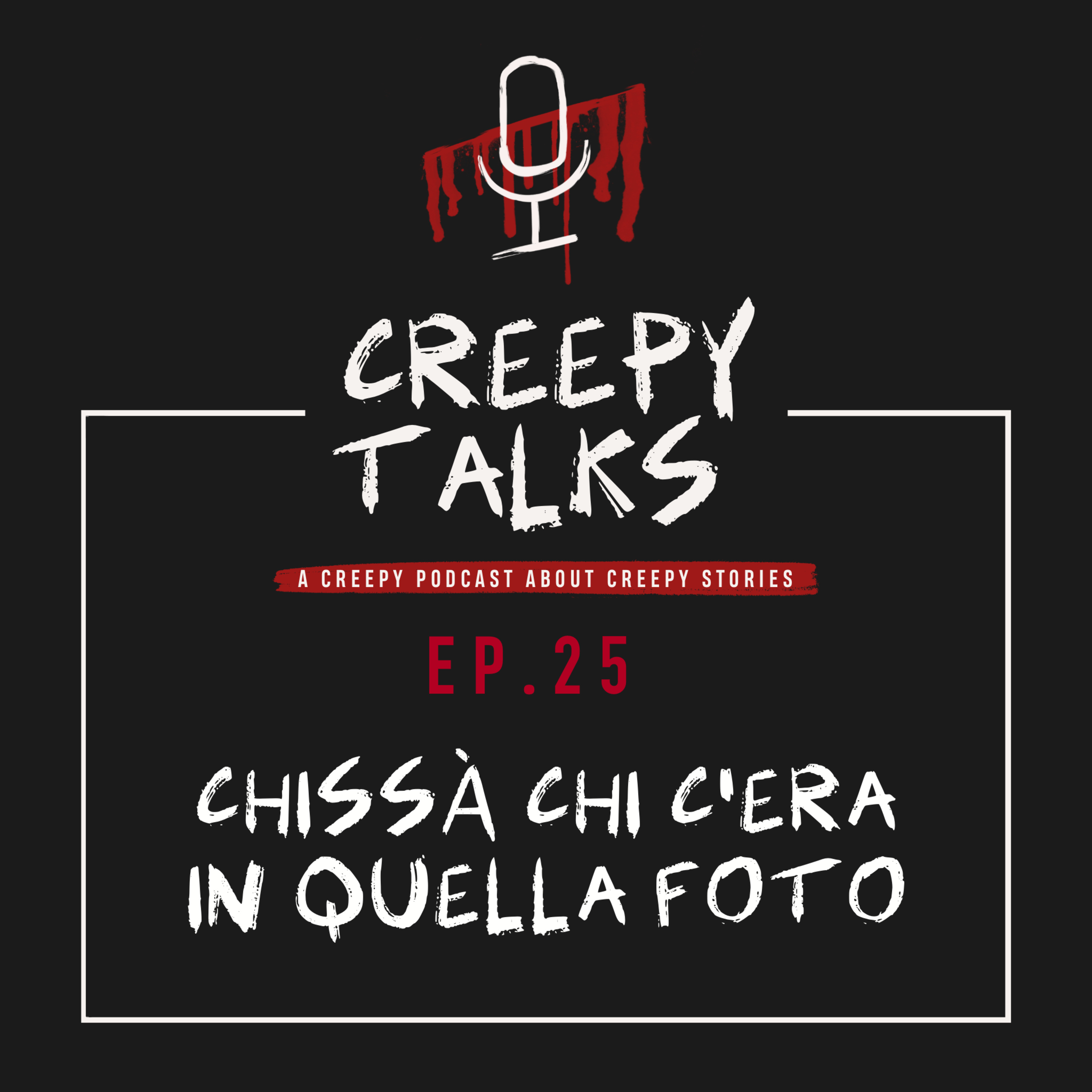 Ep. 25 - Chissà chi c'era in quella foto