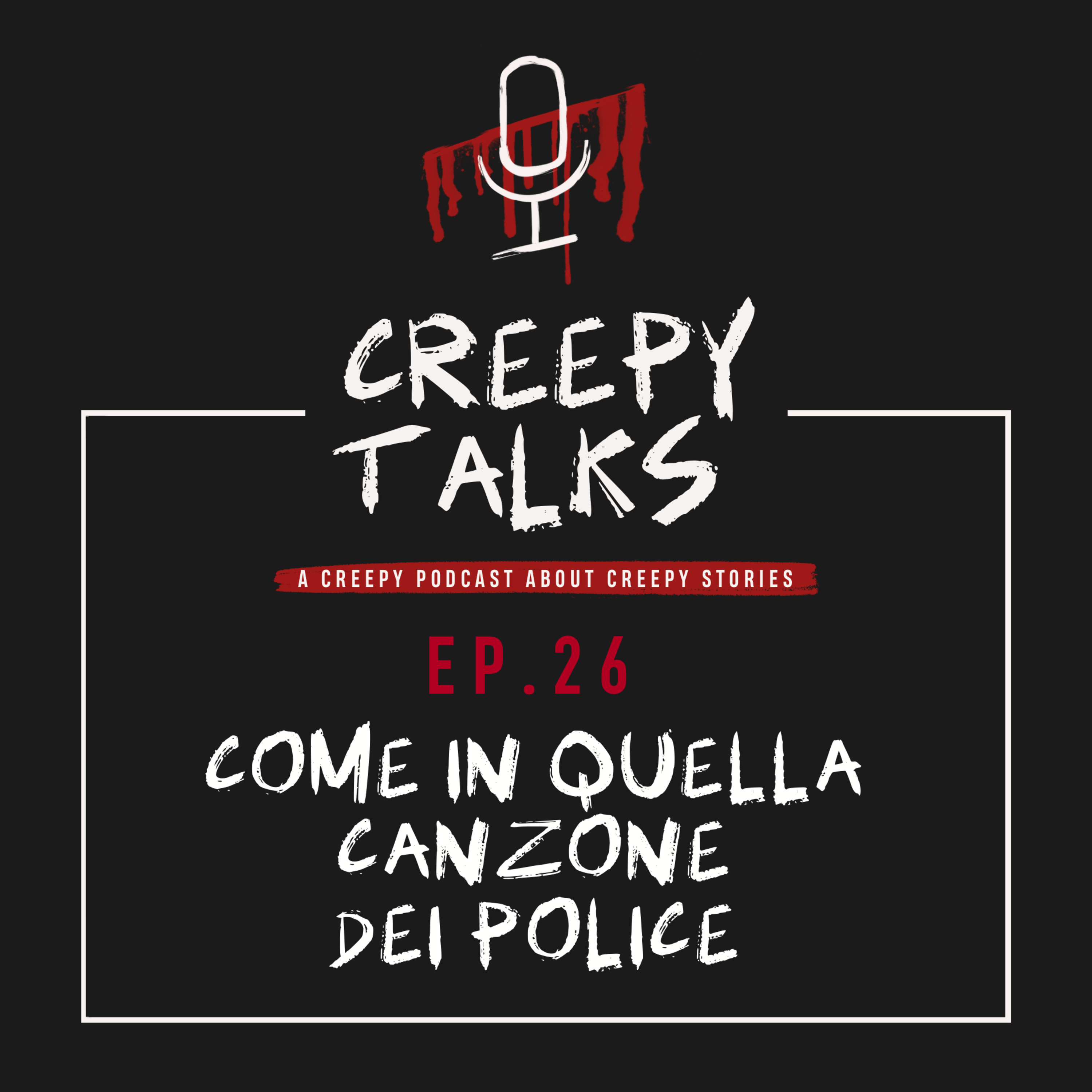 Ep. 26 - Come in quella canzone dei Police