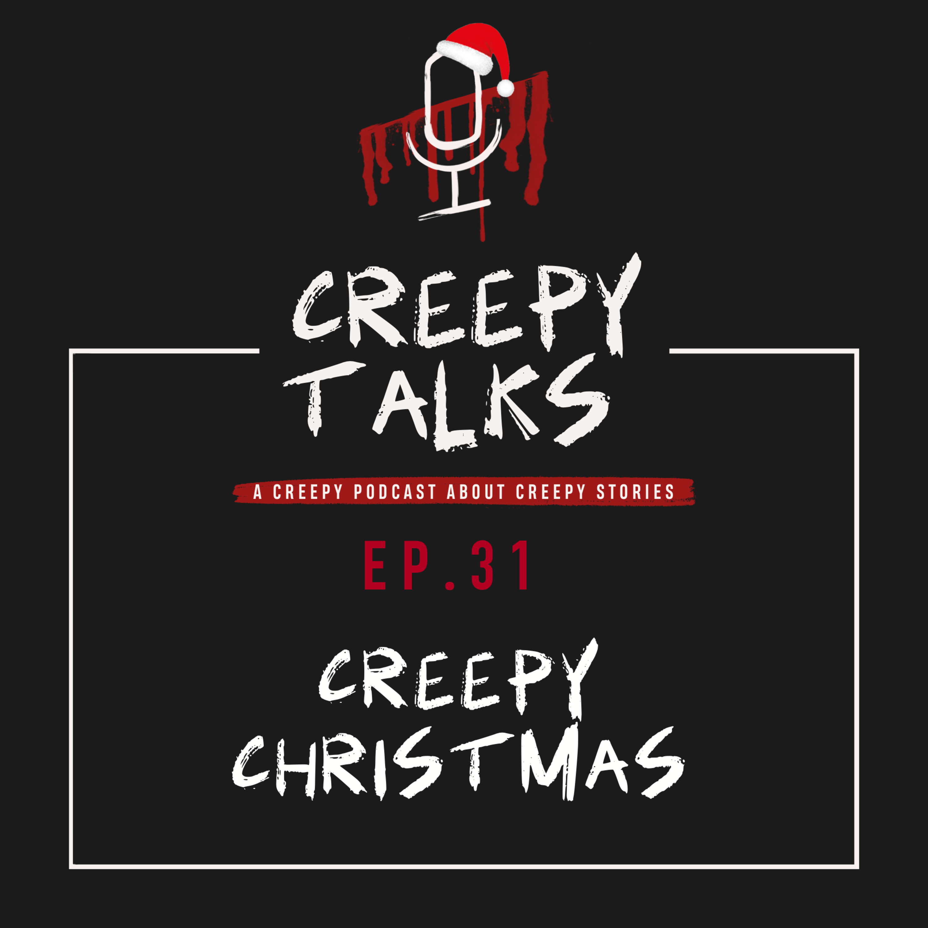 Ep. 31 - Creepy Christmas