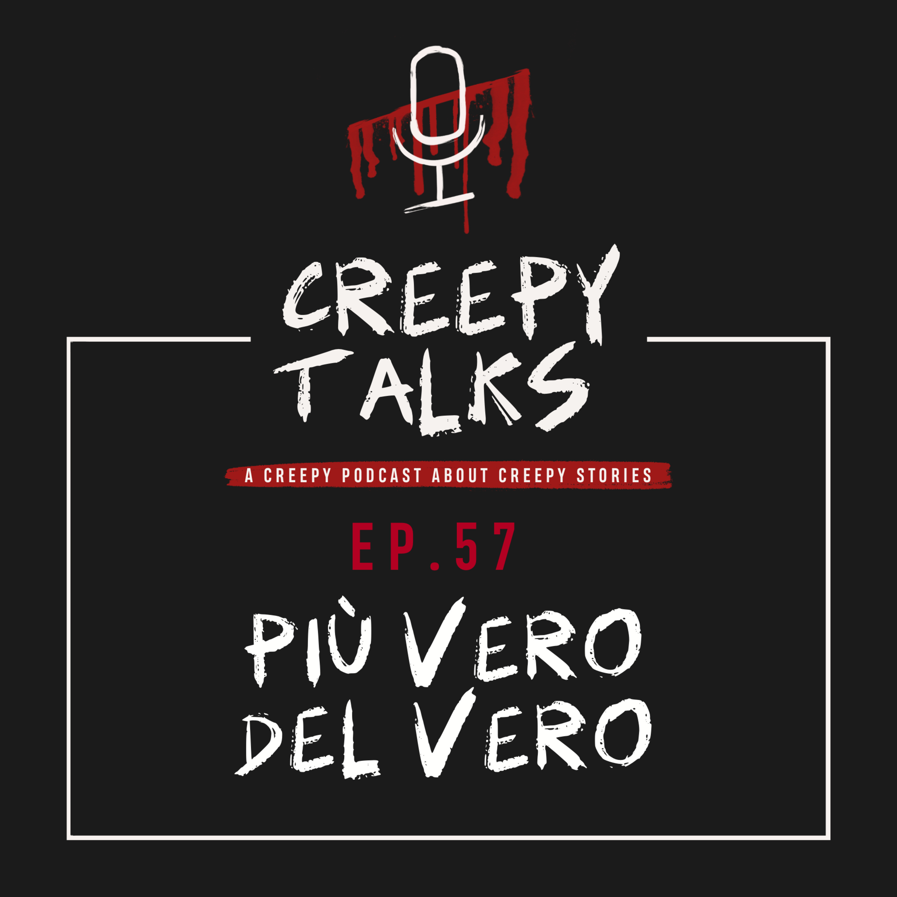 Ep. 57 - Più vero del vero