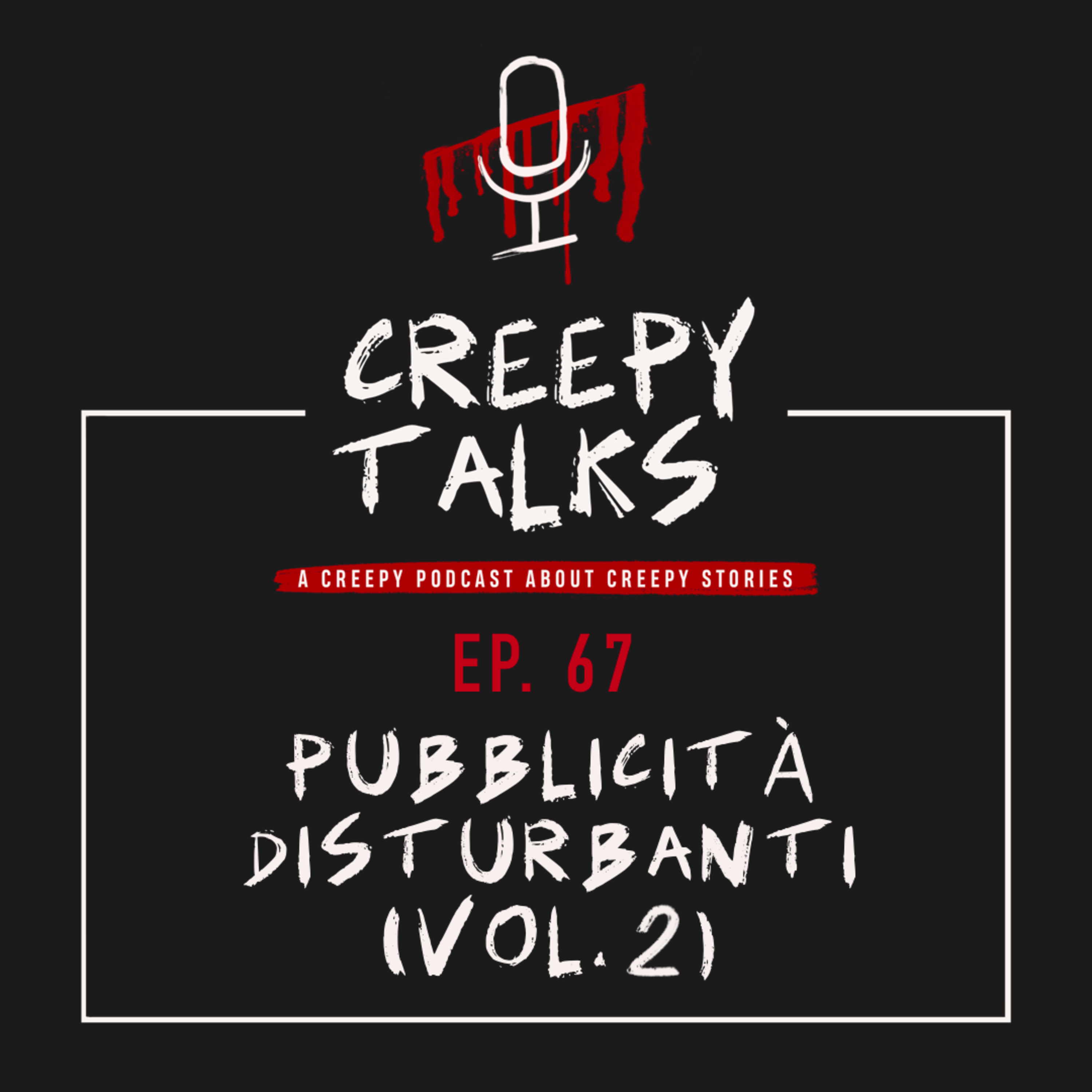 Ep. 67 - Pubblicità disturbanti (Vol. 2)