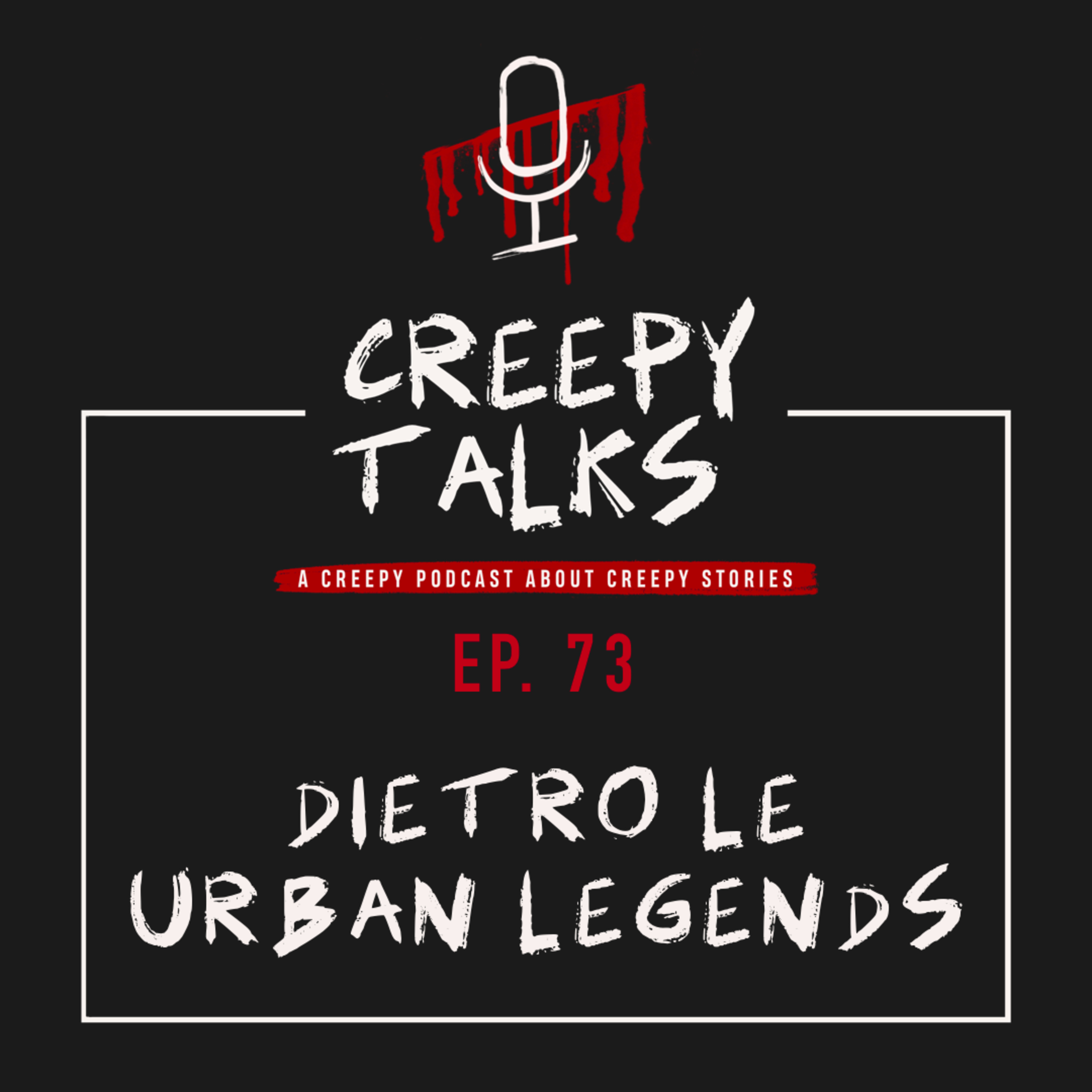Ep. 73 - Dietro le Urban Legends