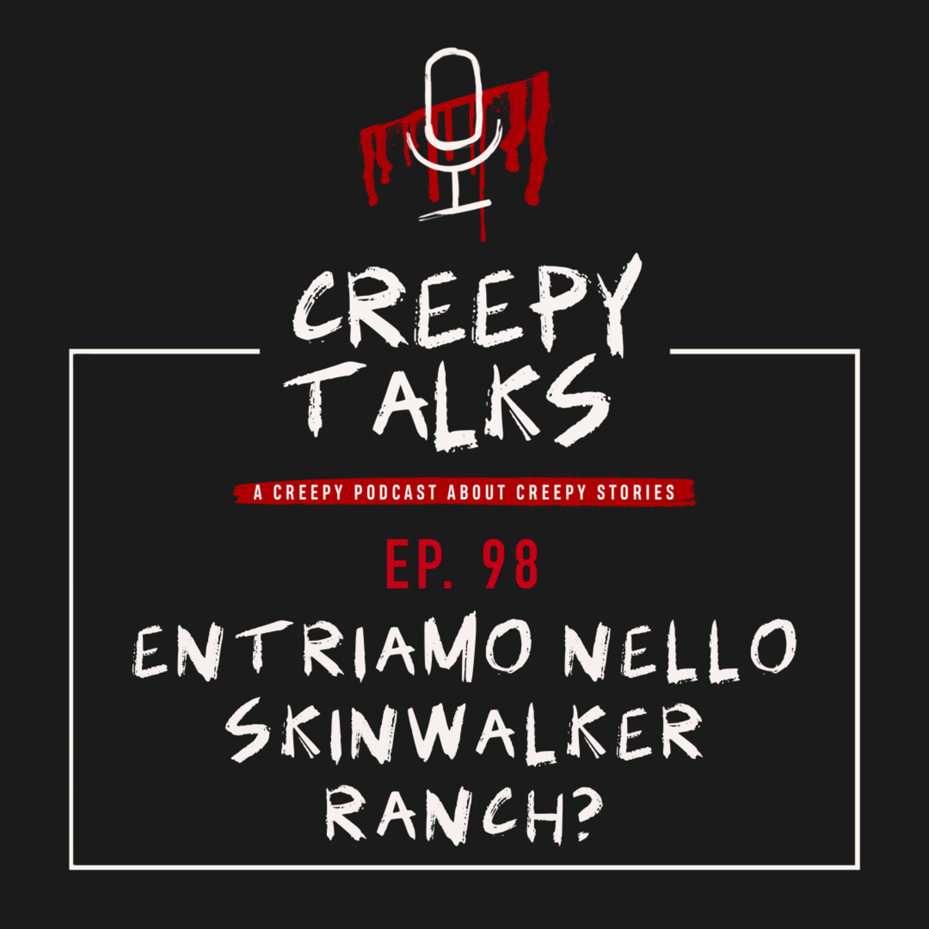 Ep. 98 - Entriamo nello Skinwalker Ranch?